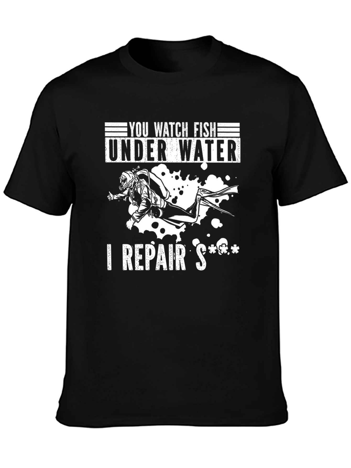 You Watch Fish I Repair Diver Black T-Shirt