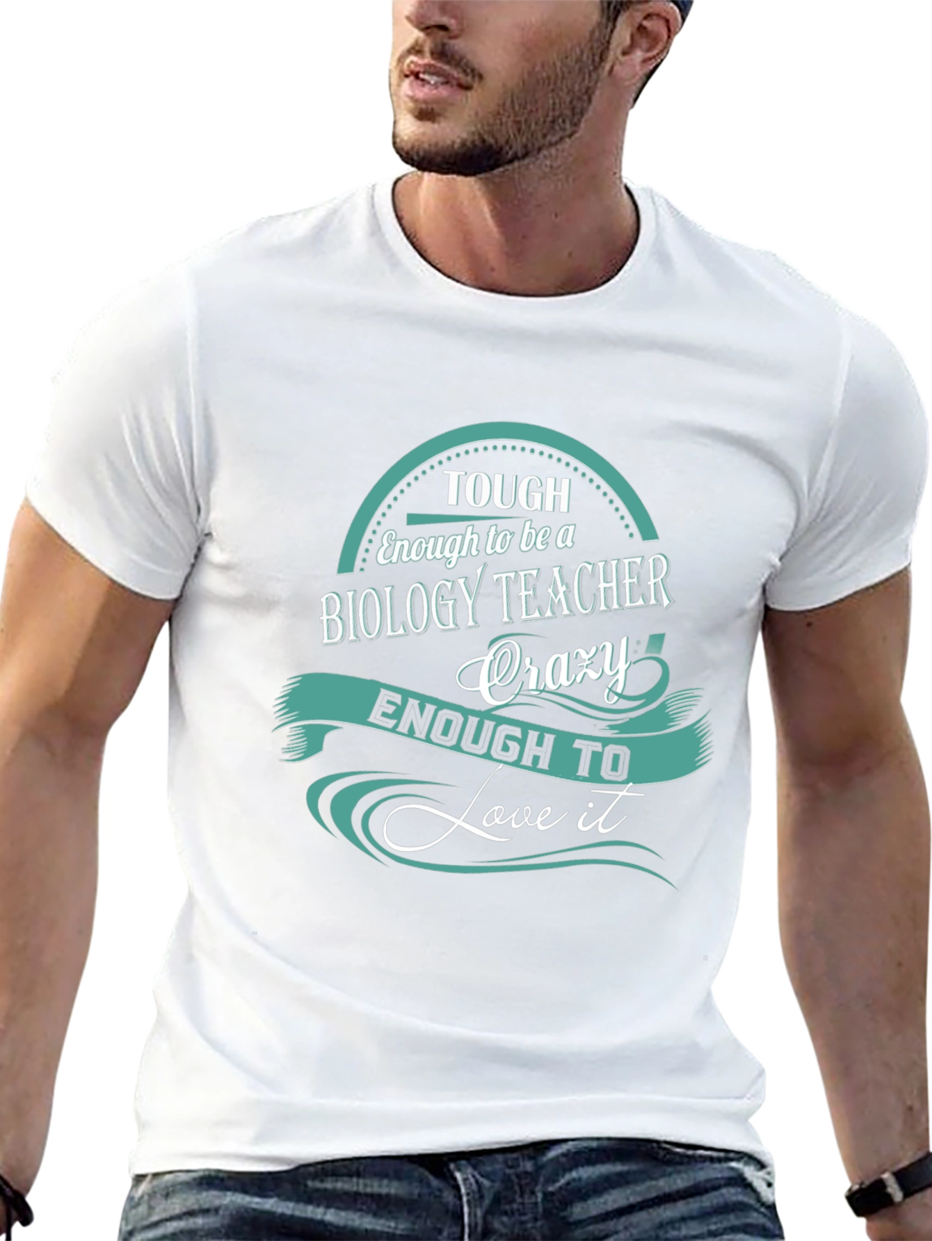 Biology Teacher T-Shirt: Tough Enough To Love It