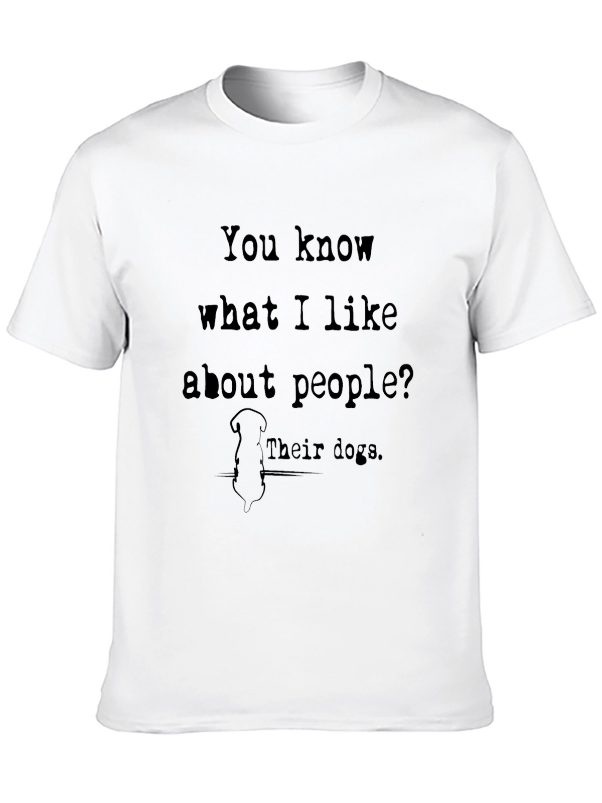 Humorous Dog Lovers T-Shirt