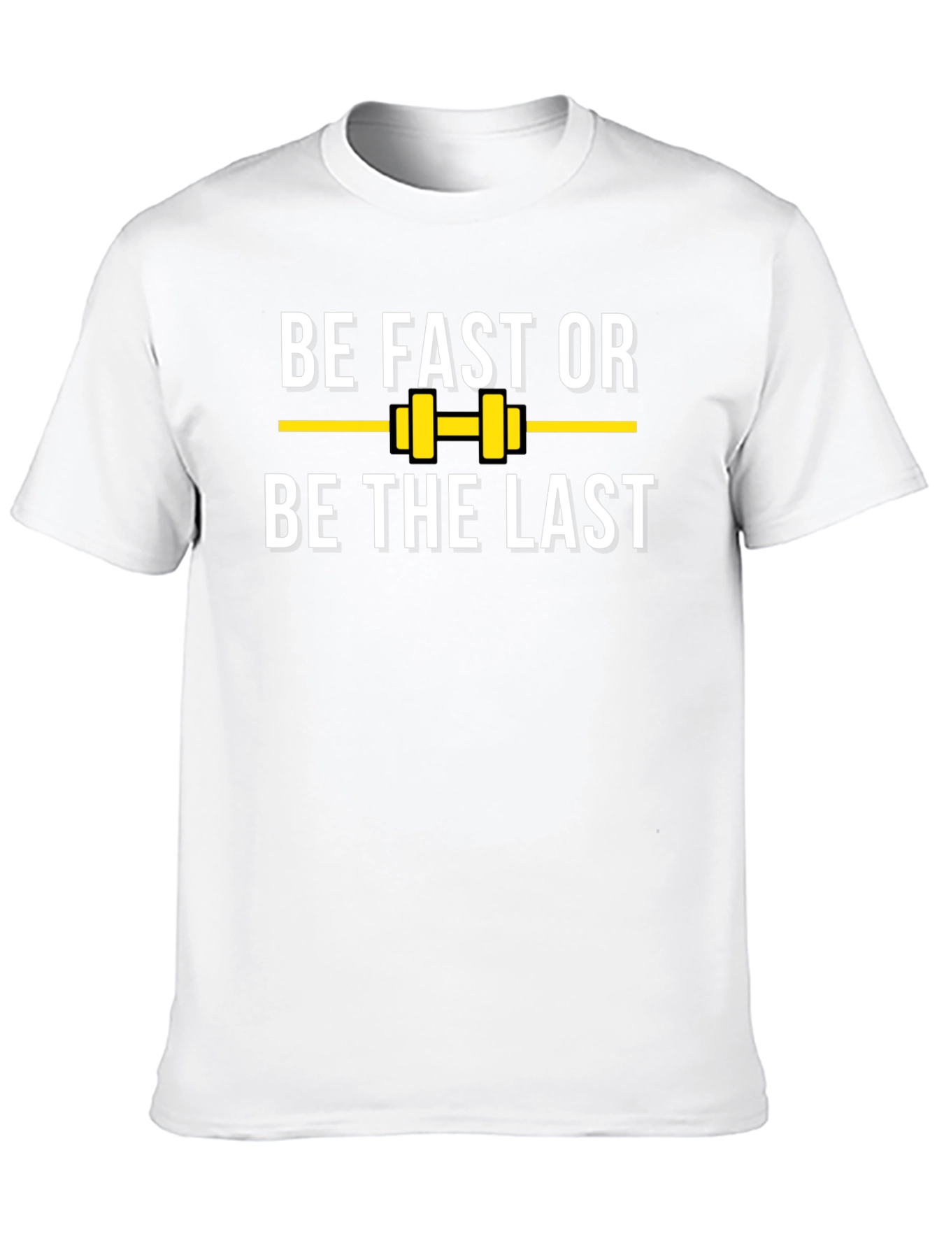 Be Fast or Be the Last T-Shirt