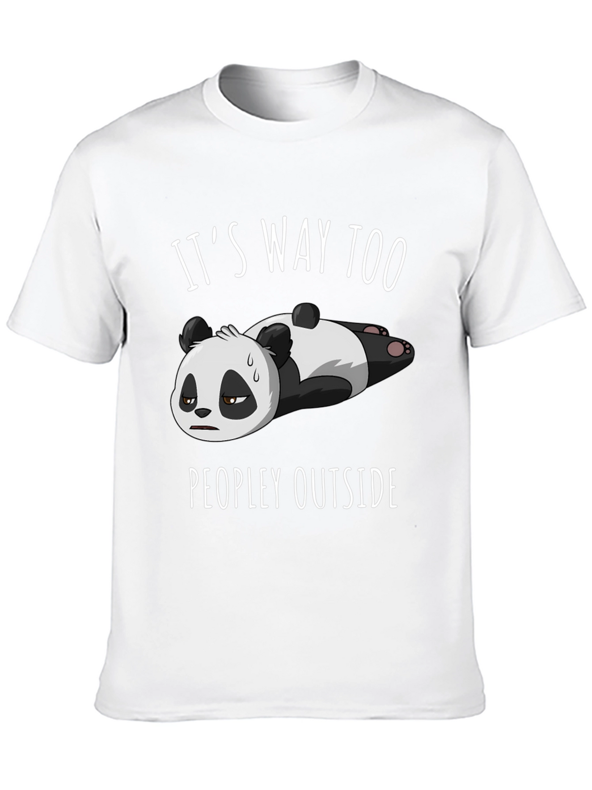 Funny Panda T-Shirt: Its Way Too Peopley Outside