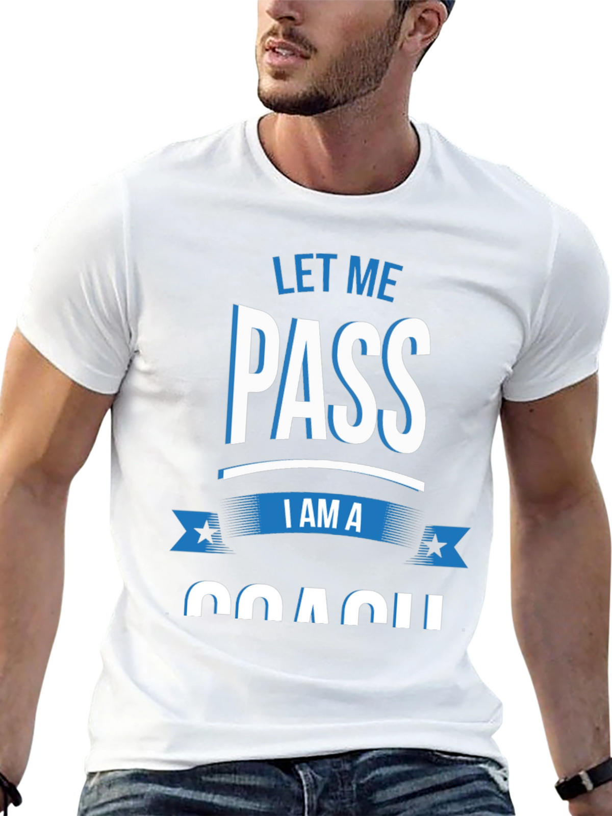 Let Me Pass I am a Coach T-Shirt