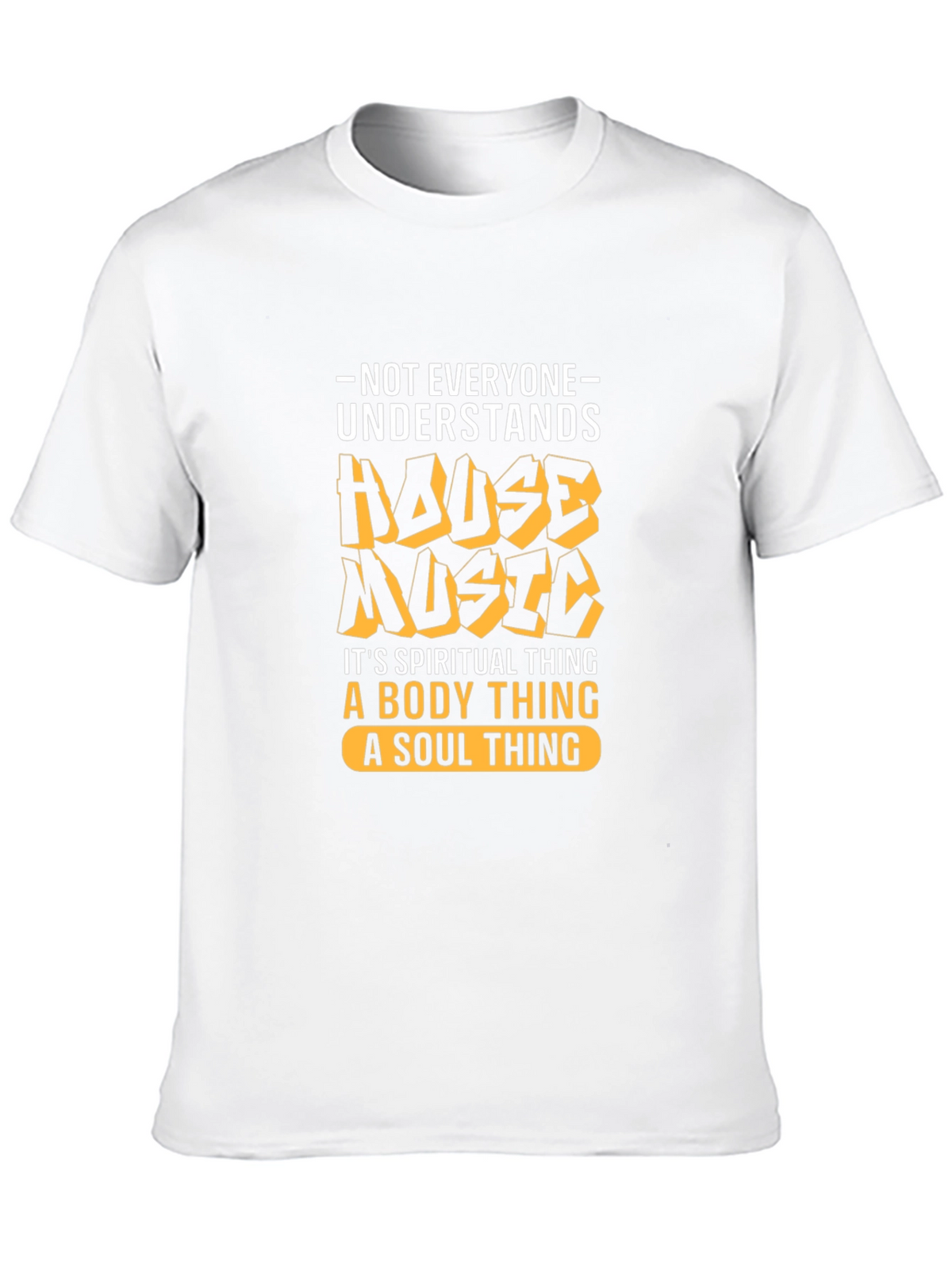 House Music T-Shirt - Spiritual Body Soul