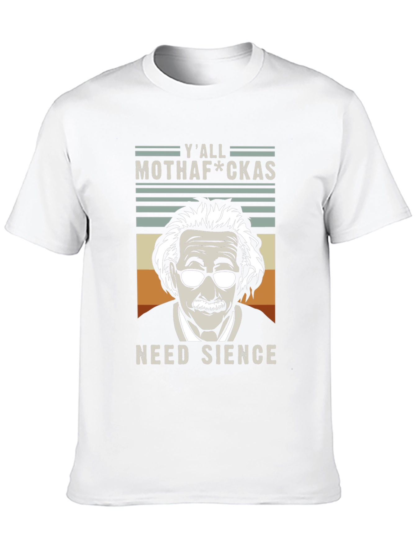 Yall Mothaf*ckas Need Science T-Shirt - Einstein Tee