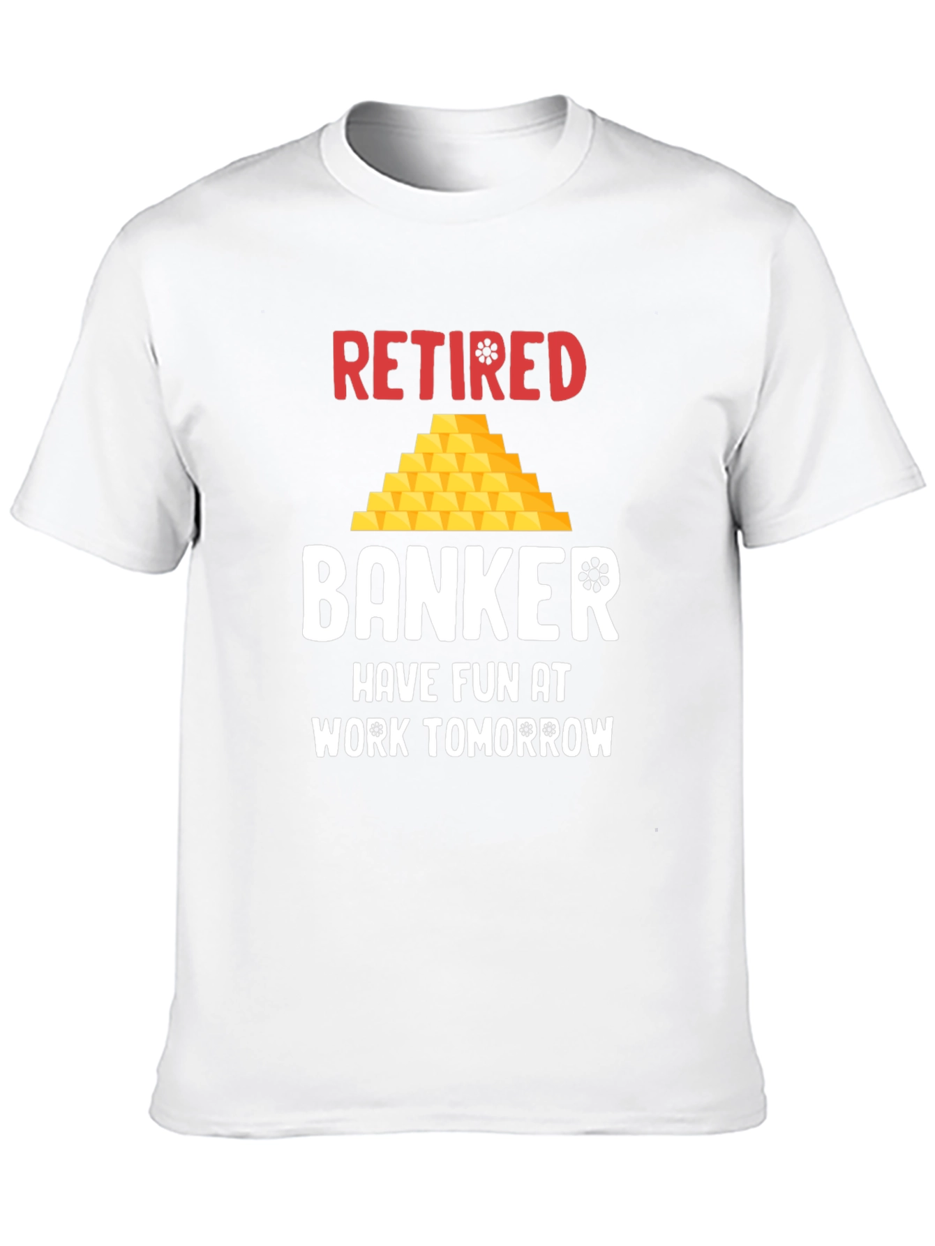 Retired Banker T-Shirt - Funny Retirement Gift