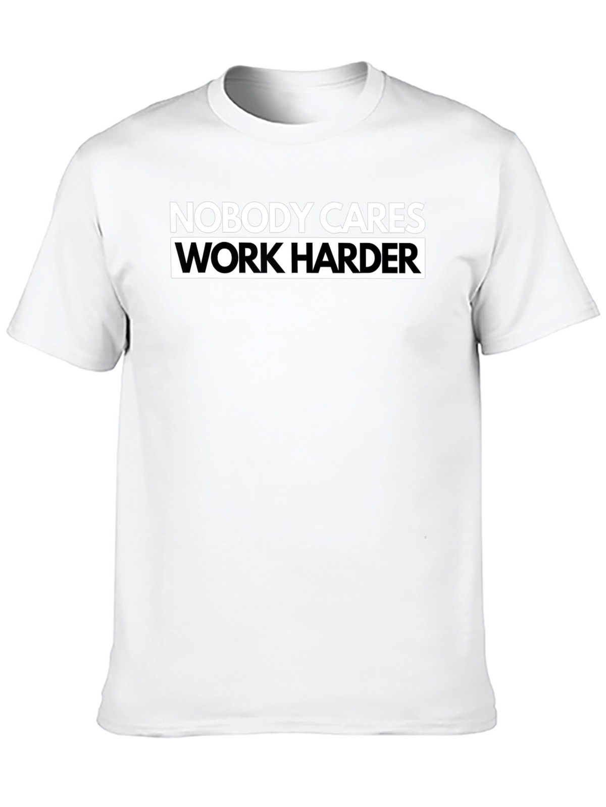 Nobody Cares Work Harder Black T-Shirt