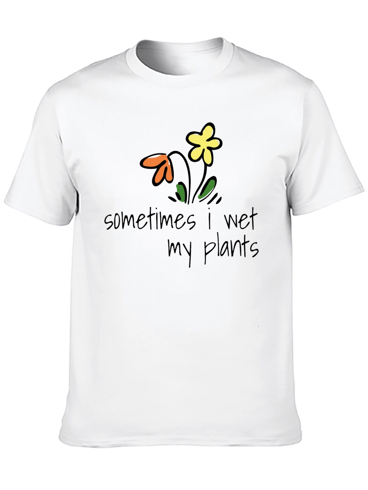 Funny Sometimes I Wet My Plants Graphic Tee