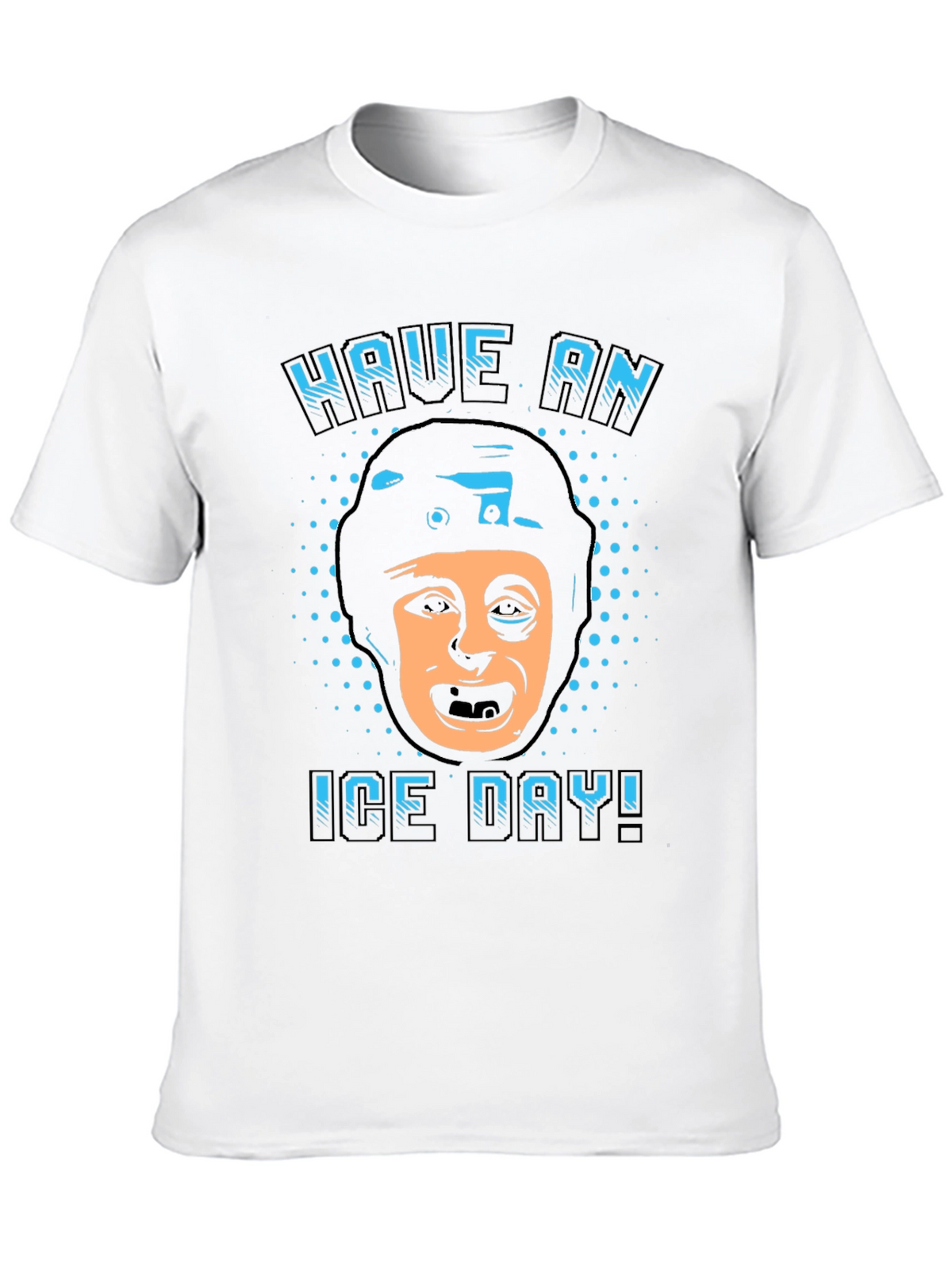 Have an Ice Day T-Shirt