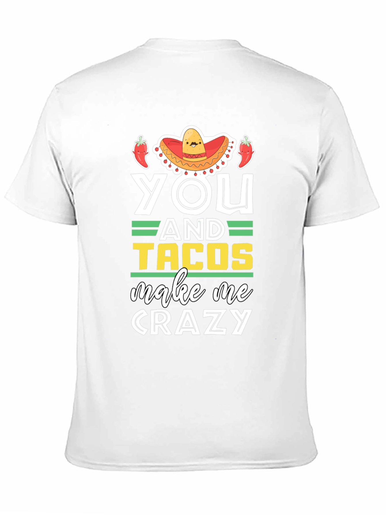 You and Tacos Make Me Crazy Graphic T-Shirt