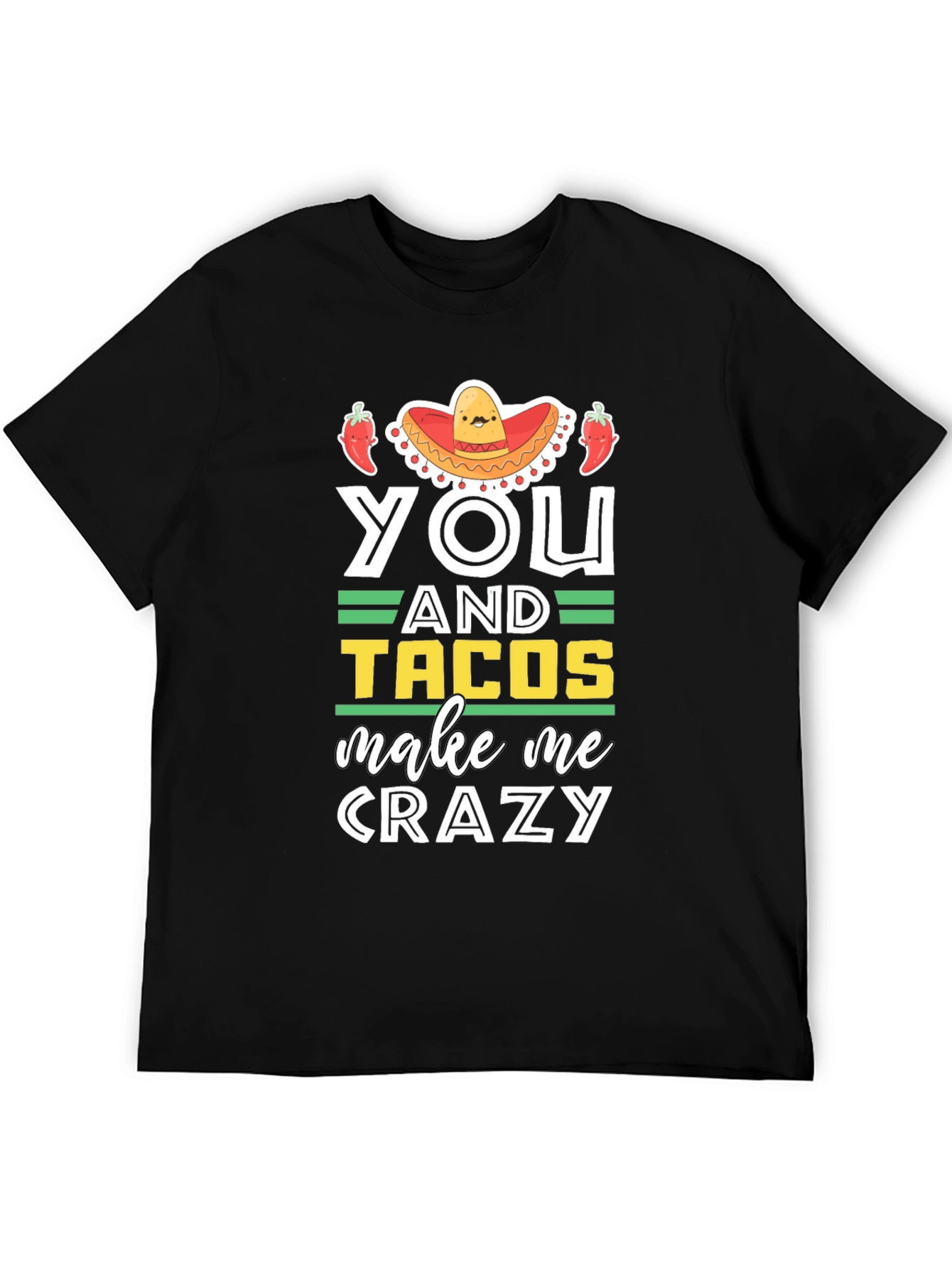 You and Tacos Make Me Crazy Graphic T-Shirt