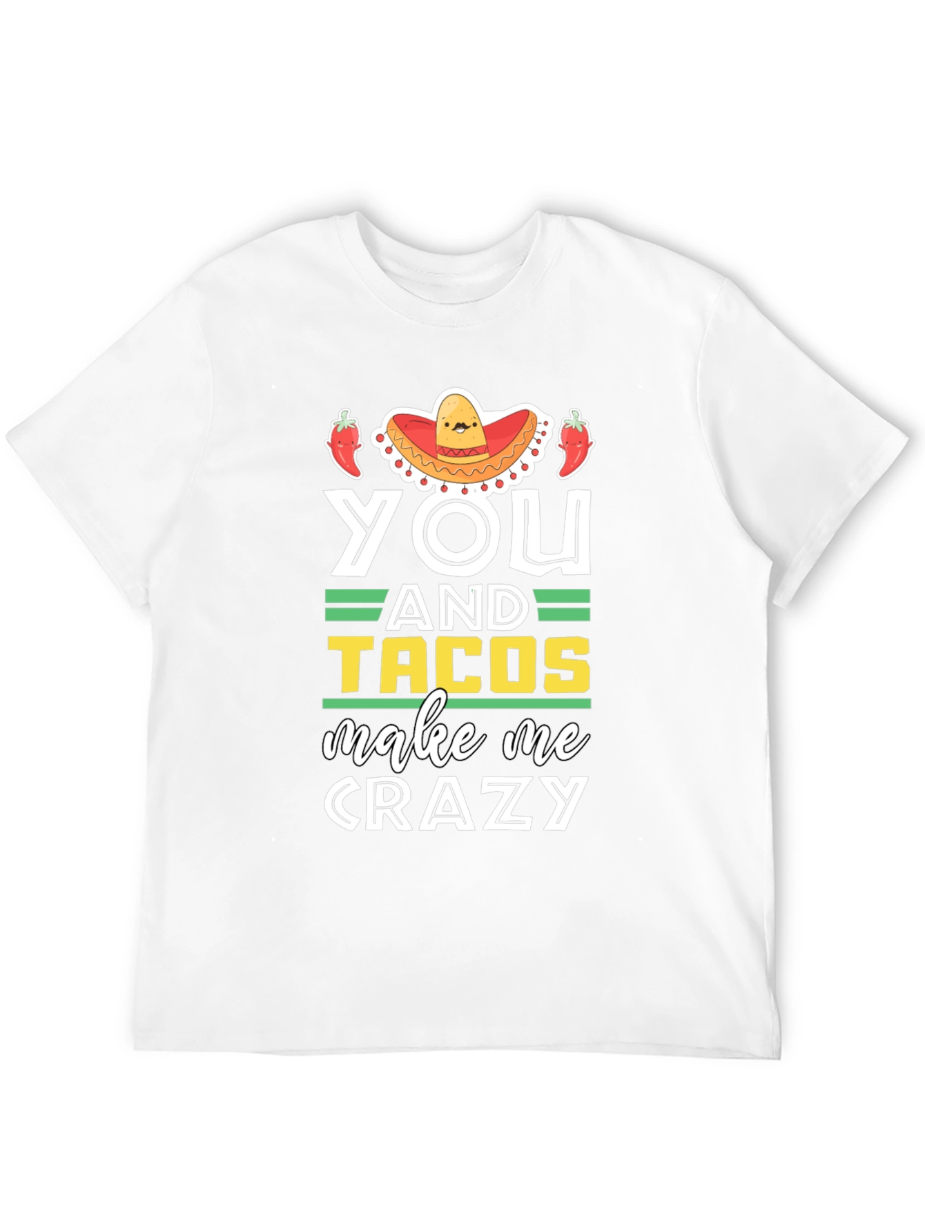 You and Tacos Make Me Crazy Graphic T-Shirt