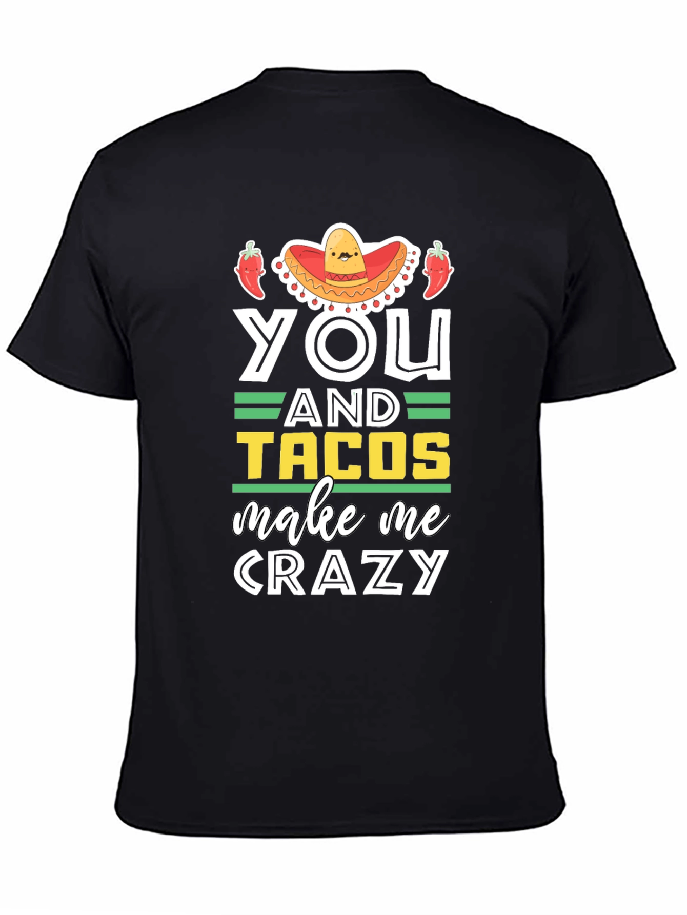 You and Tacos Make Me Crazy Graphic T-Shirt