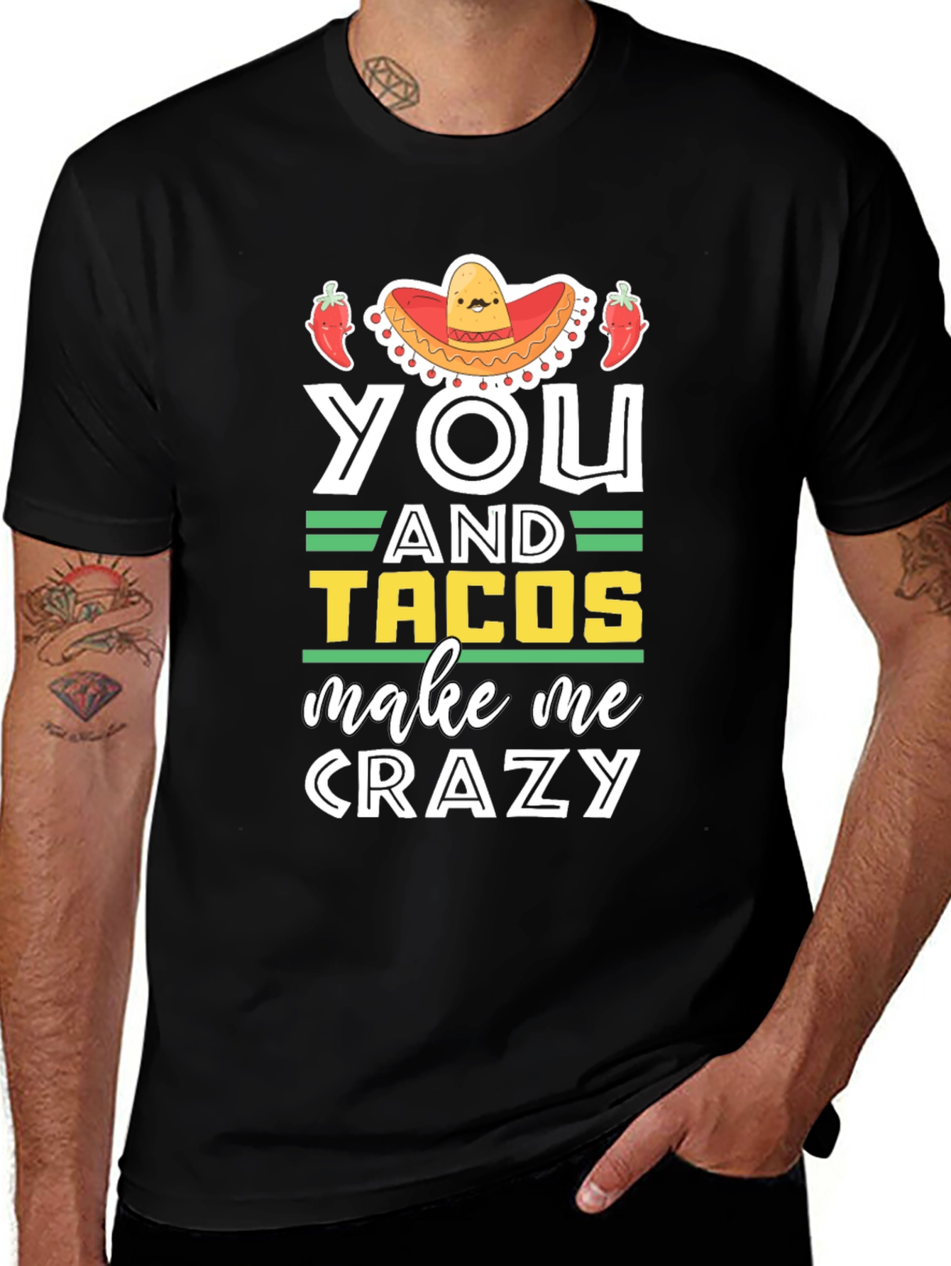 You and Tacos Make Me Crazy Graphic T-Shirt