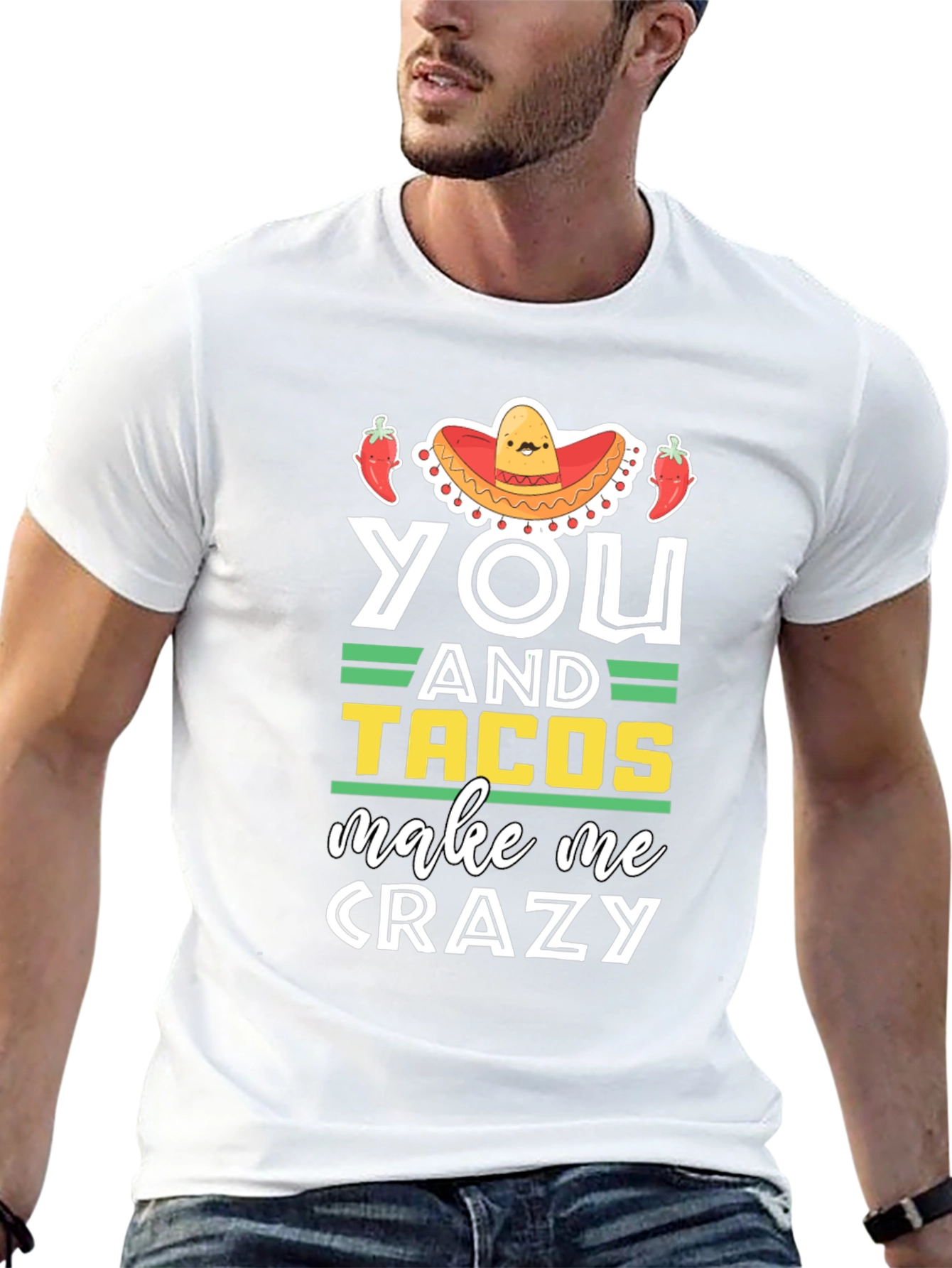 You and Tacos Make Me Crazy Graphic T-Shirt
