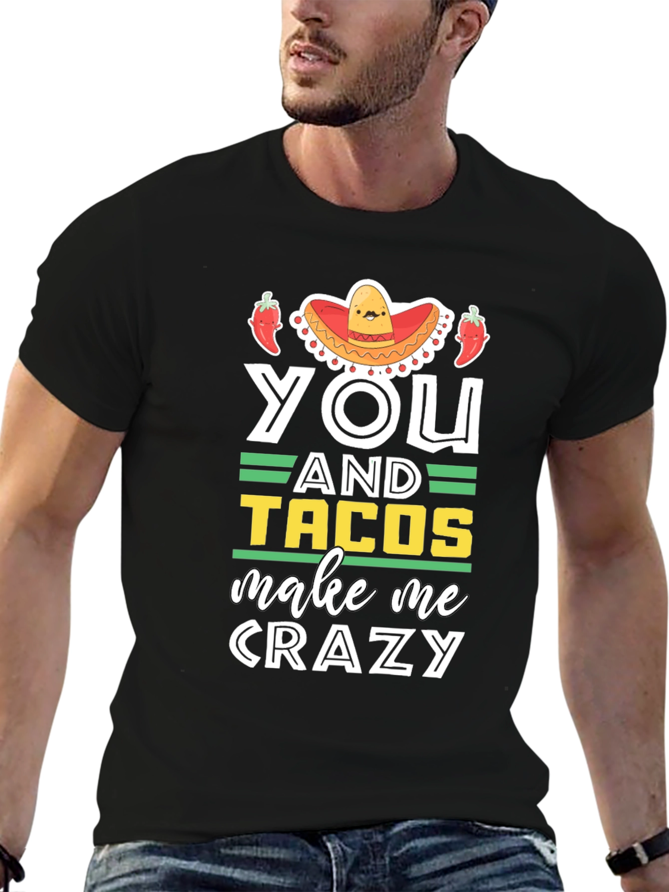 You and Tacos Make Me Crazy Graphic T-Shirt