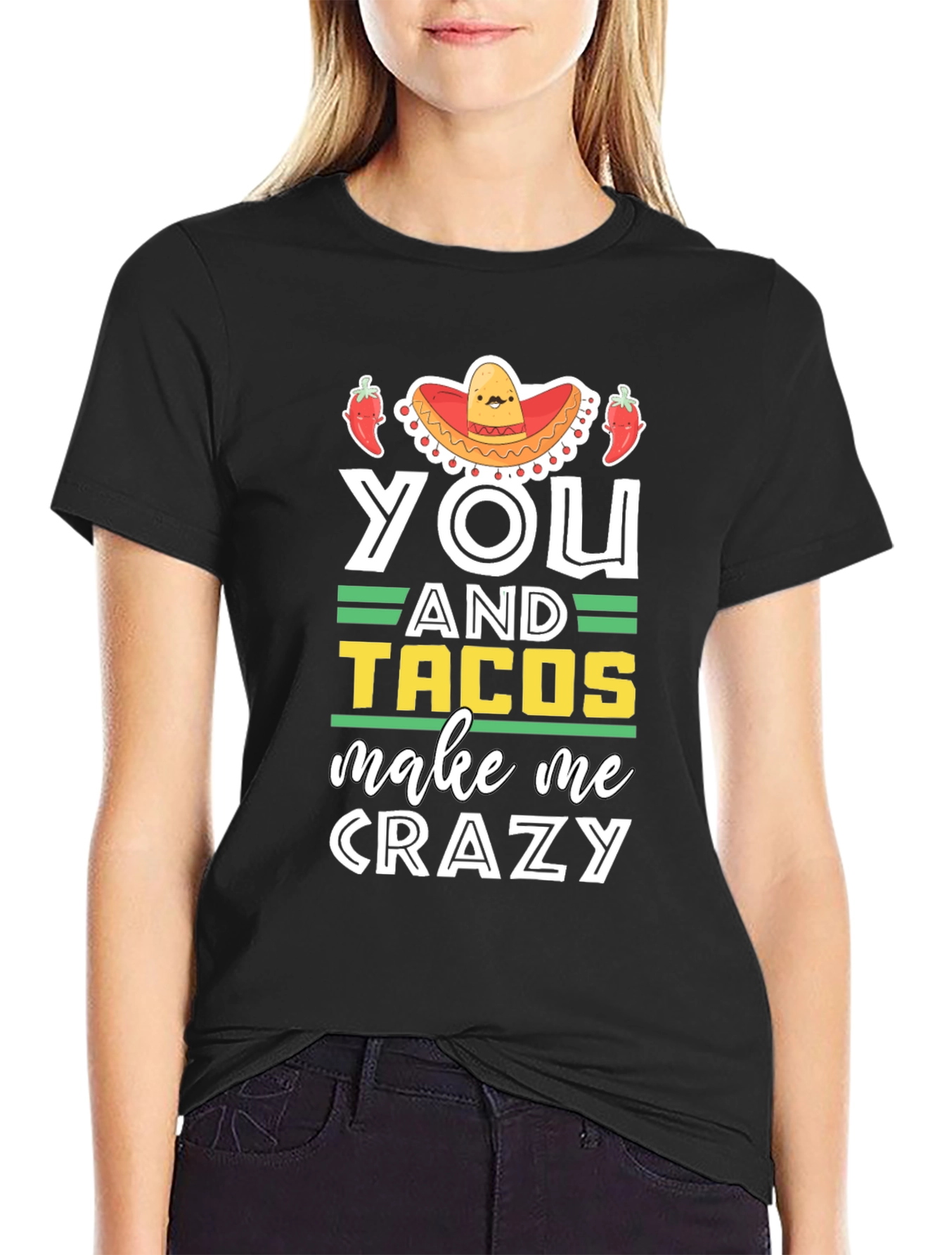 You and Tacos Make Me Crazy Graphic T-Shirt
