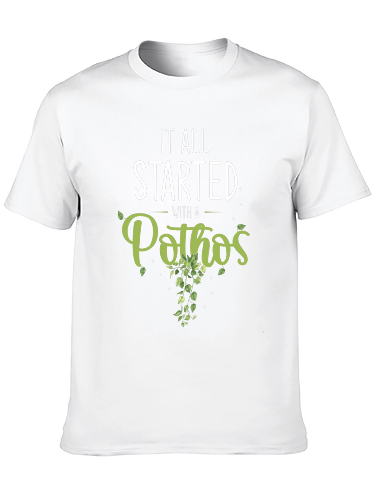 It All Started With A Pothos T-Shirt