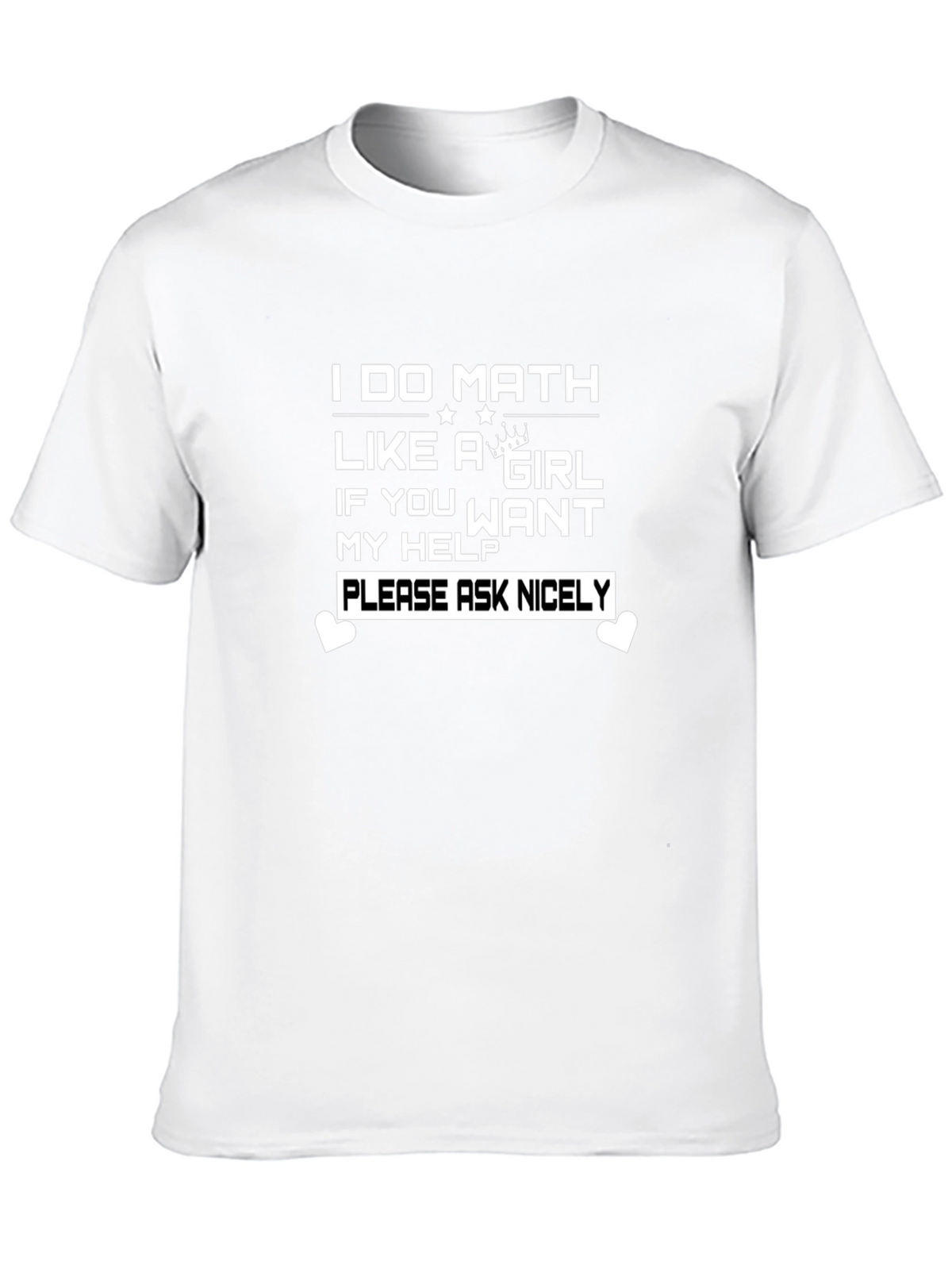 Funny Math Girl T-Shirt - Please Ask Nicely!
