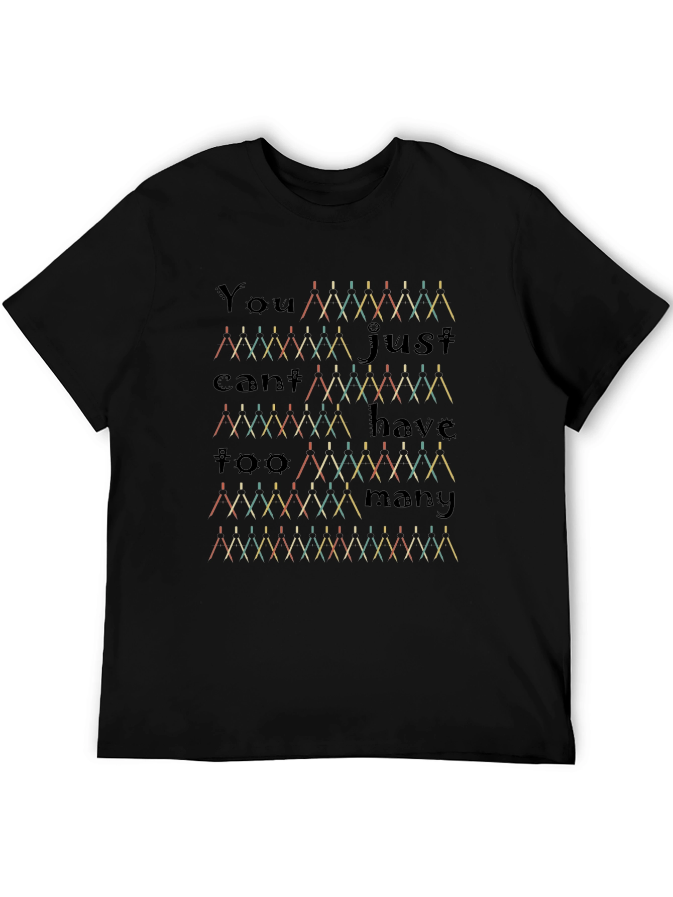 You Cant Have Too Many Needles T-Shirt