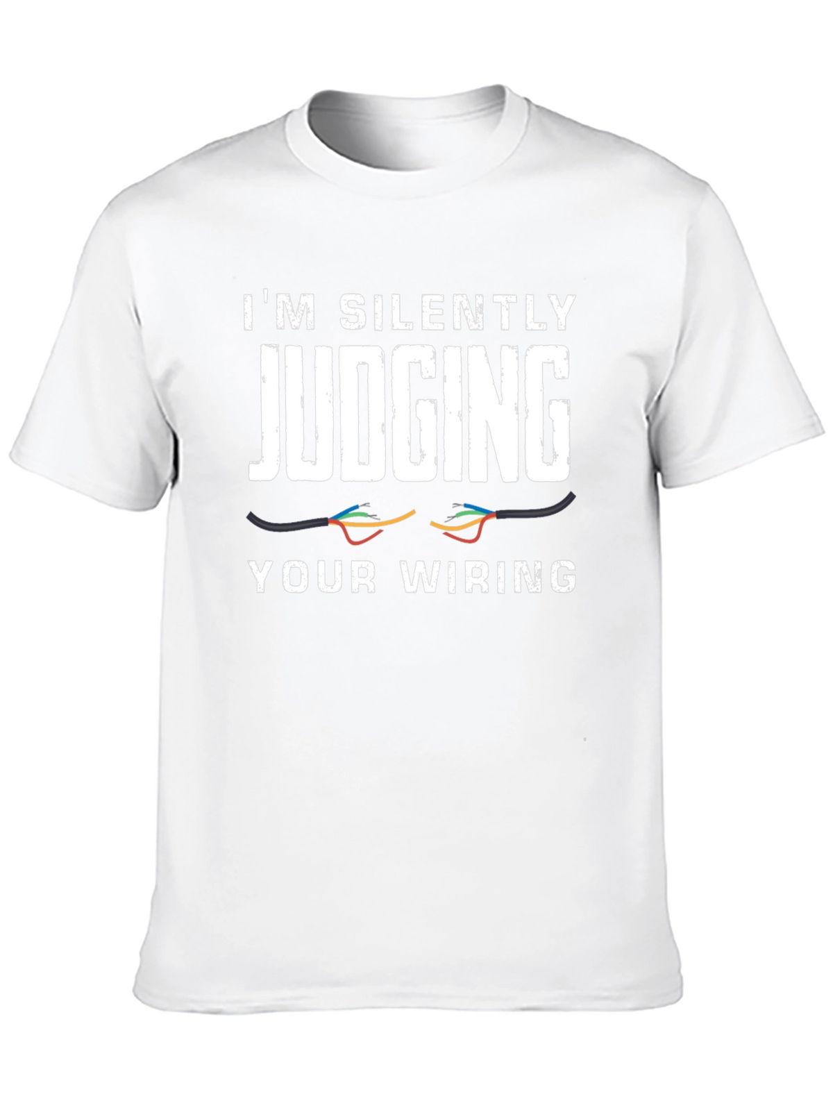 Im Silently Judging Your Wiring T-Shirt