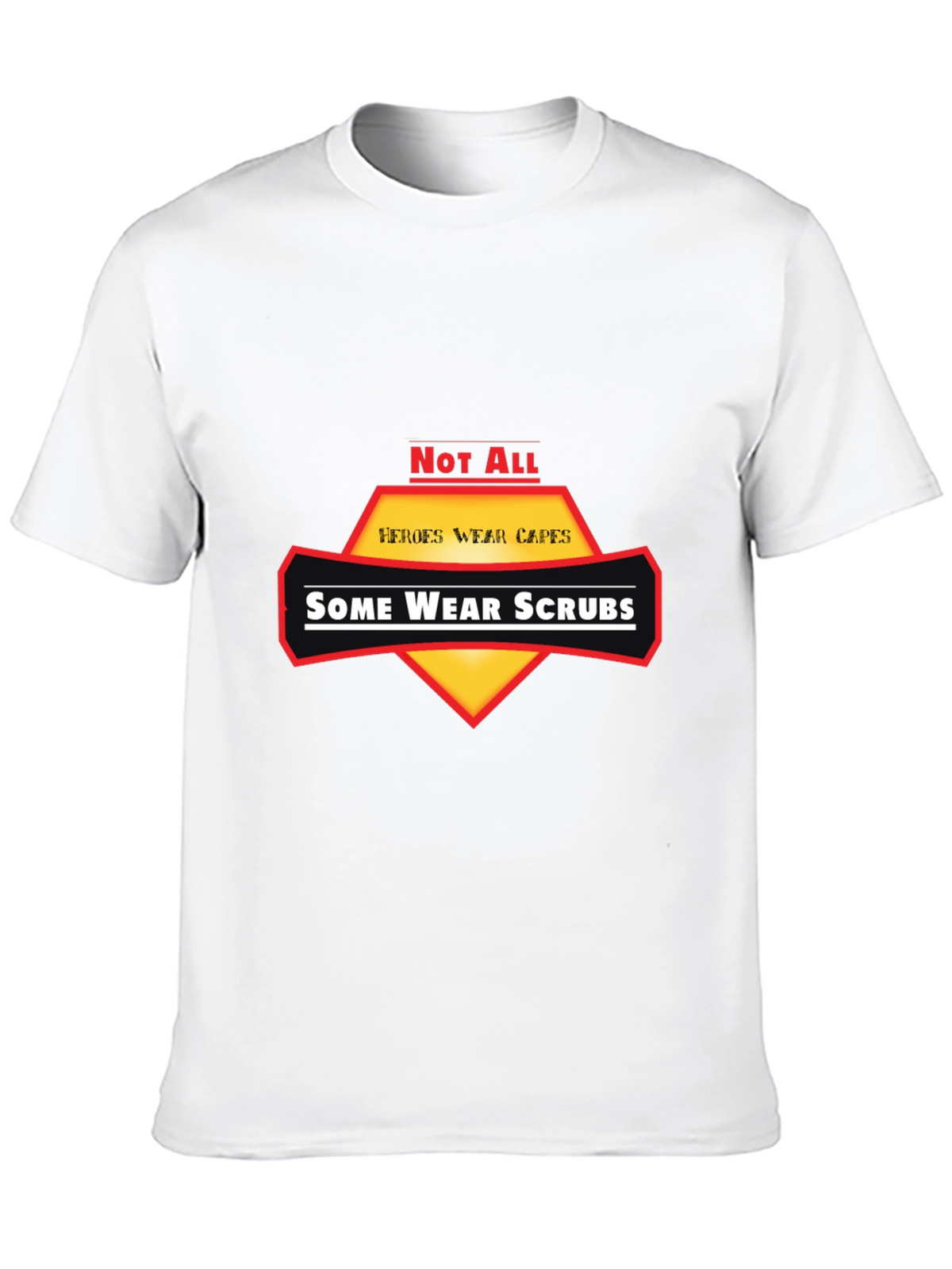 Heroes Wear Scrubs Graphic T-Shirt