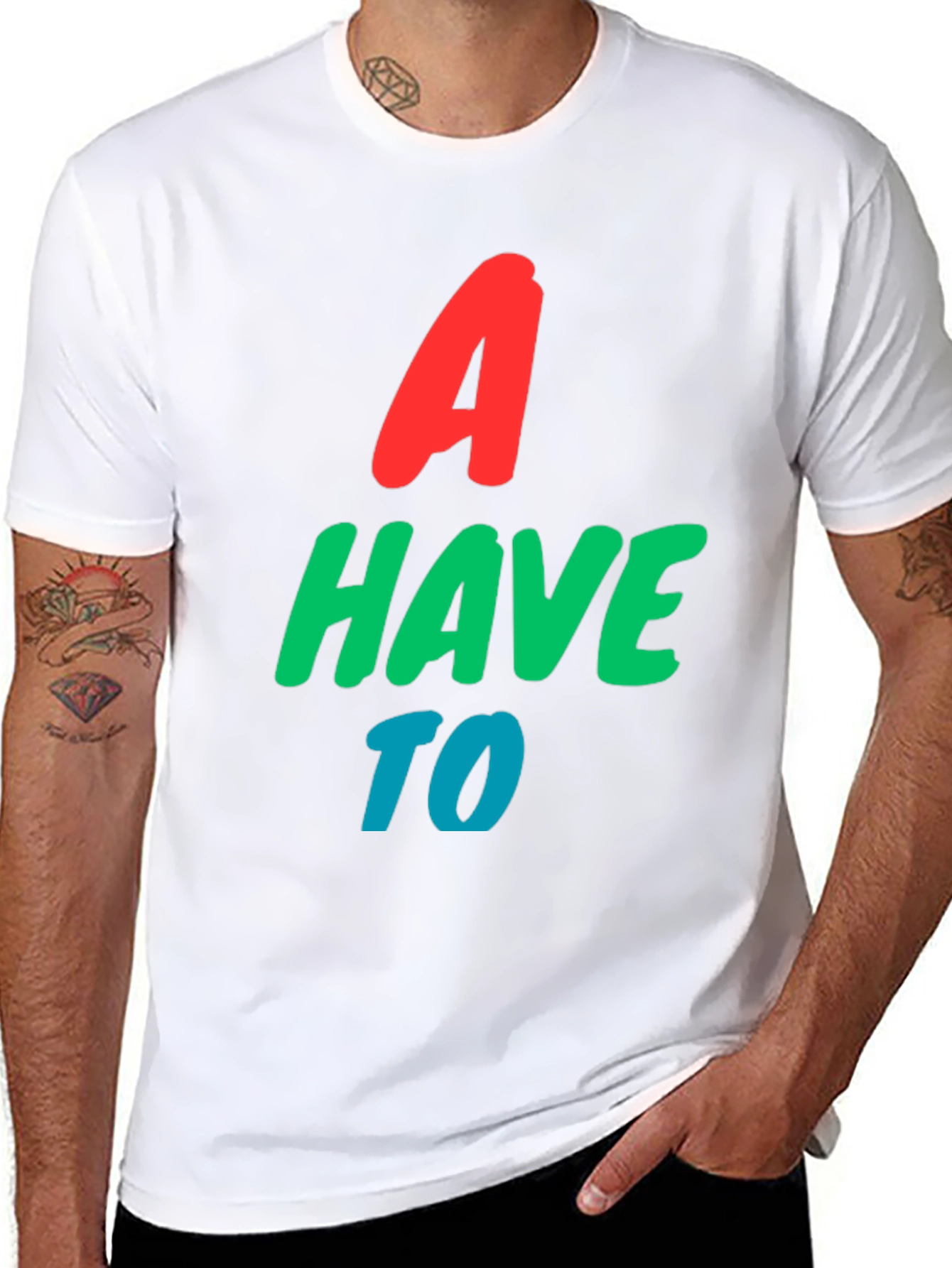 A Have To Graphic T-Shirt