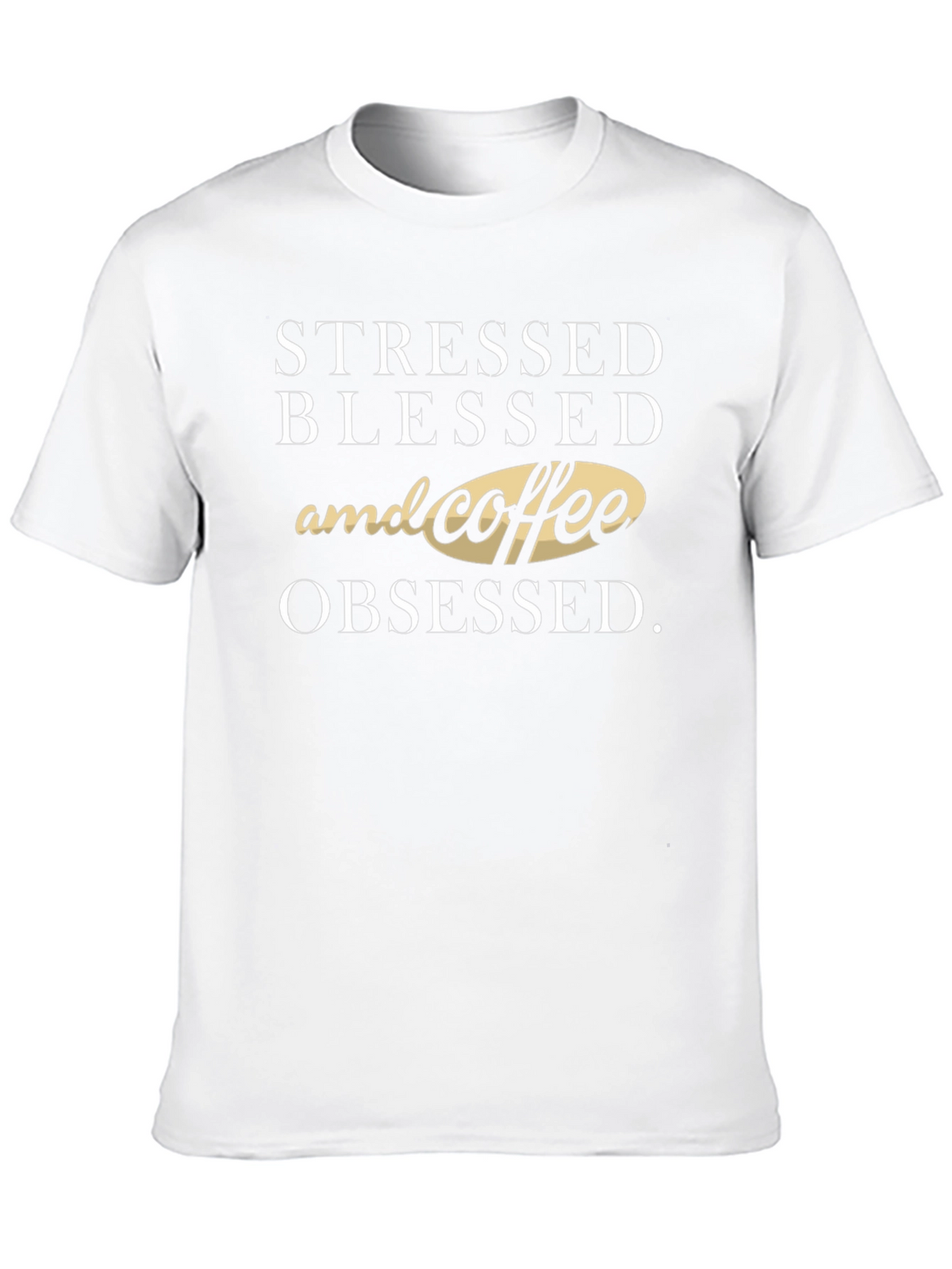 Stressed Blessed & Coffee Obsessed T-Shirt