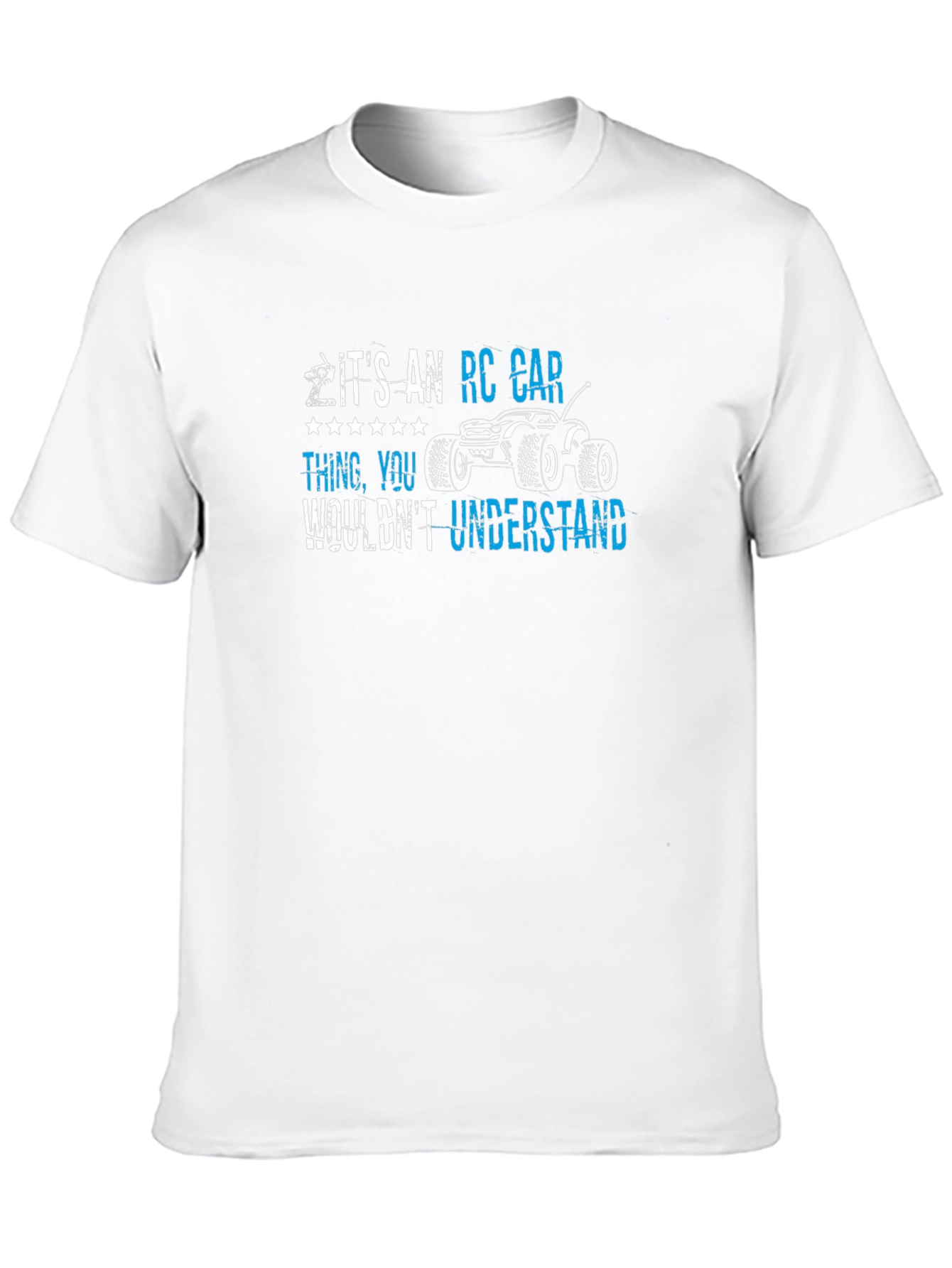 RC Car Thing T-Shirt: You Wouldnt Understand