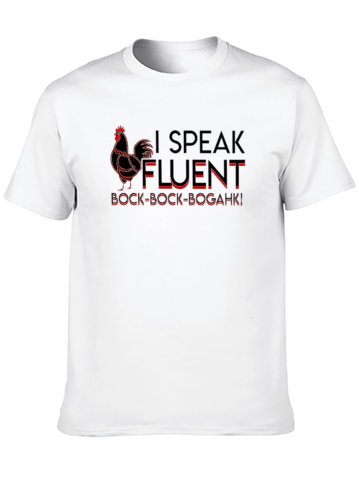 I Speak Fluent Bock Bock Bogahk! T-Shirt