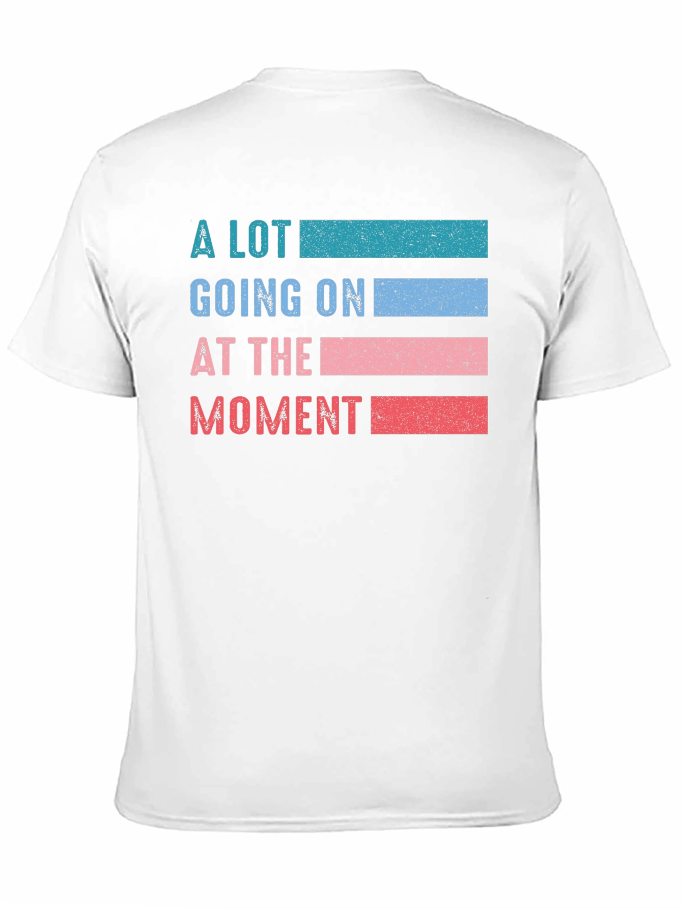 A Lot Going On At The Moment Graphic T-Shirt