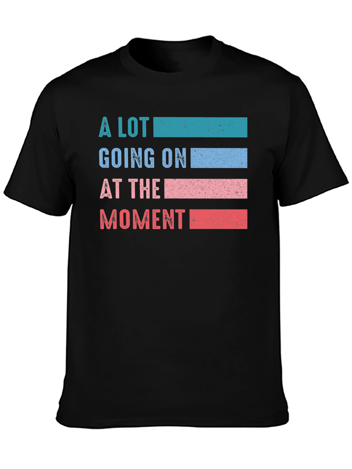 A Lot Going On At The Moment Graphic T-Shirt