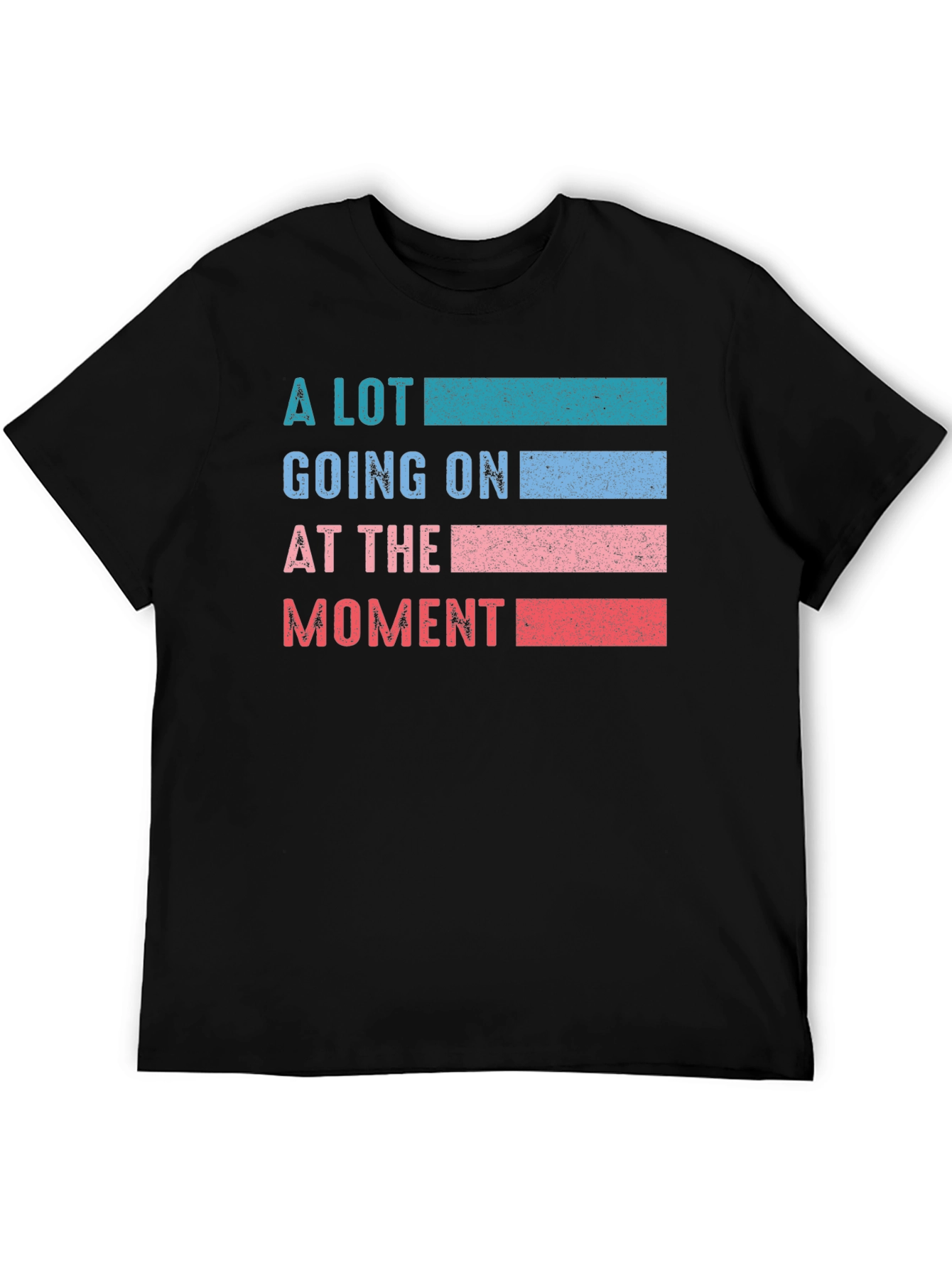 A Lot Going On At The Moment Graphic T-Shirt