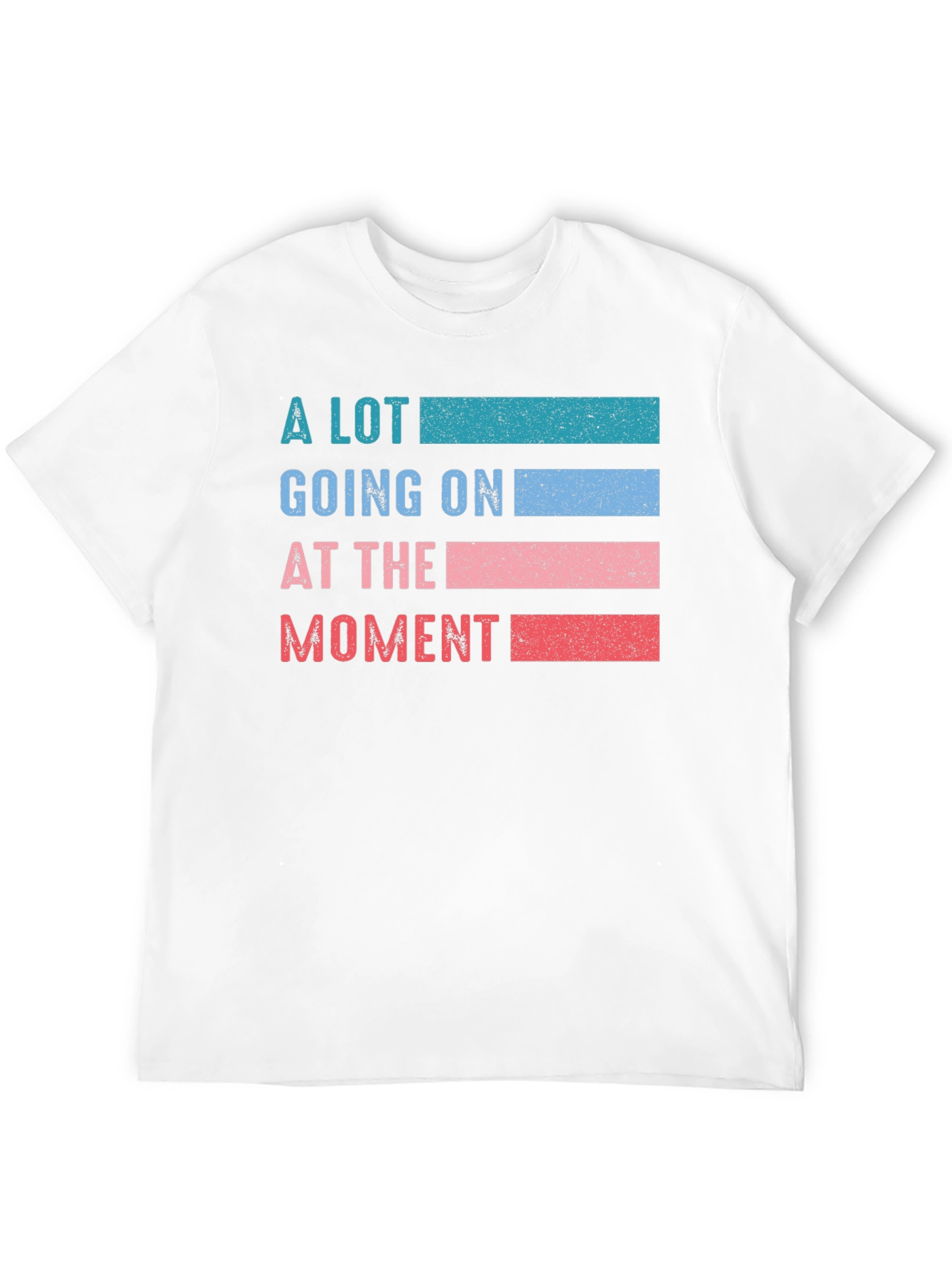 A Lot Going On At The Moment Graphic T-Shirt