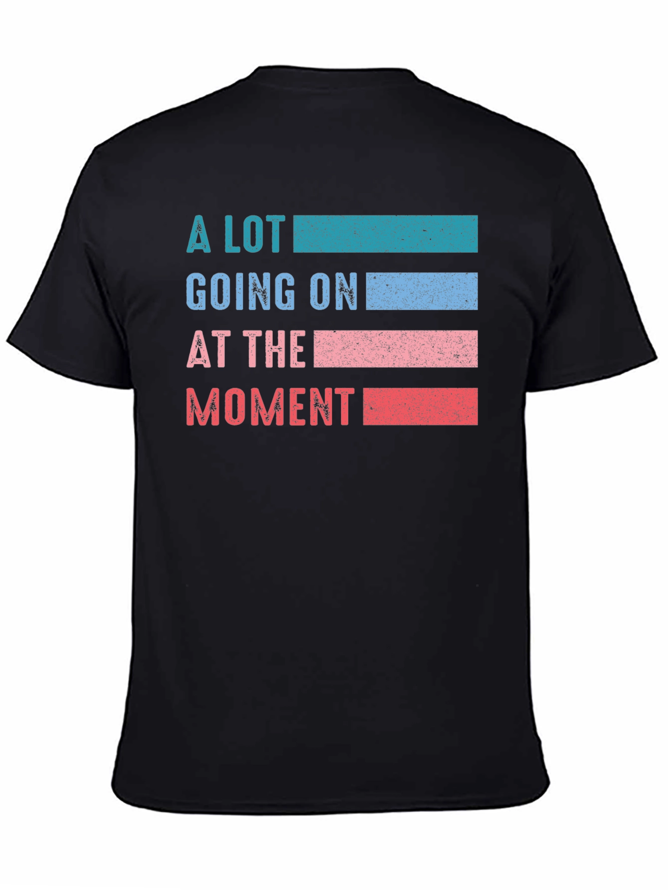 A Lot Going On At The Moment Graphic T-Shirt