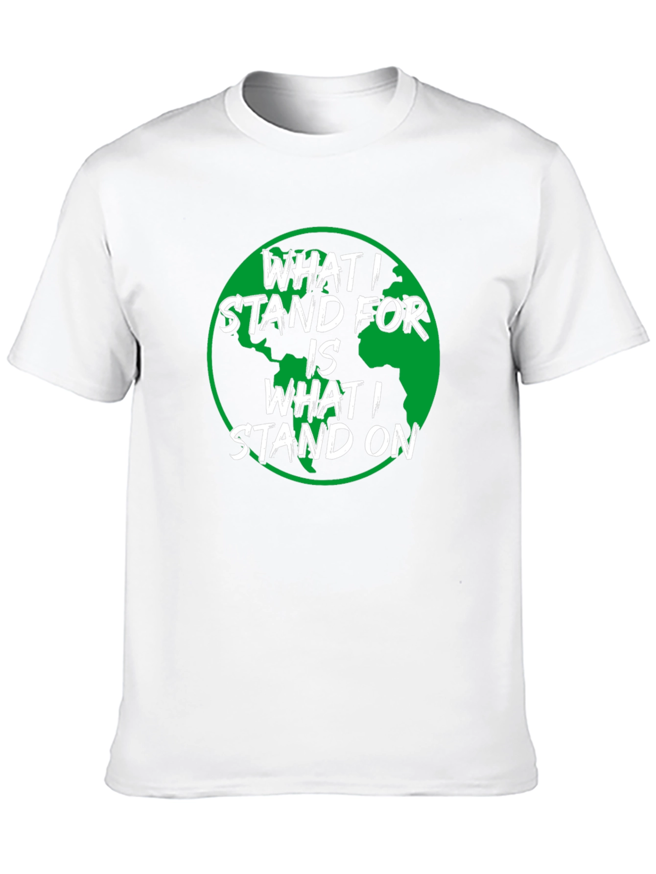 Earth Day T-Shirt: What I Stand For
