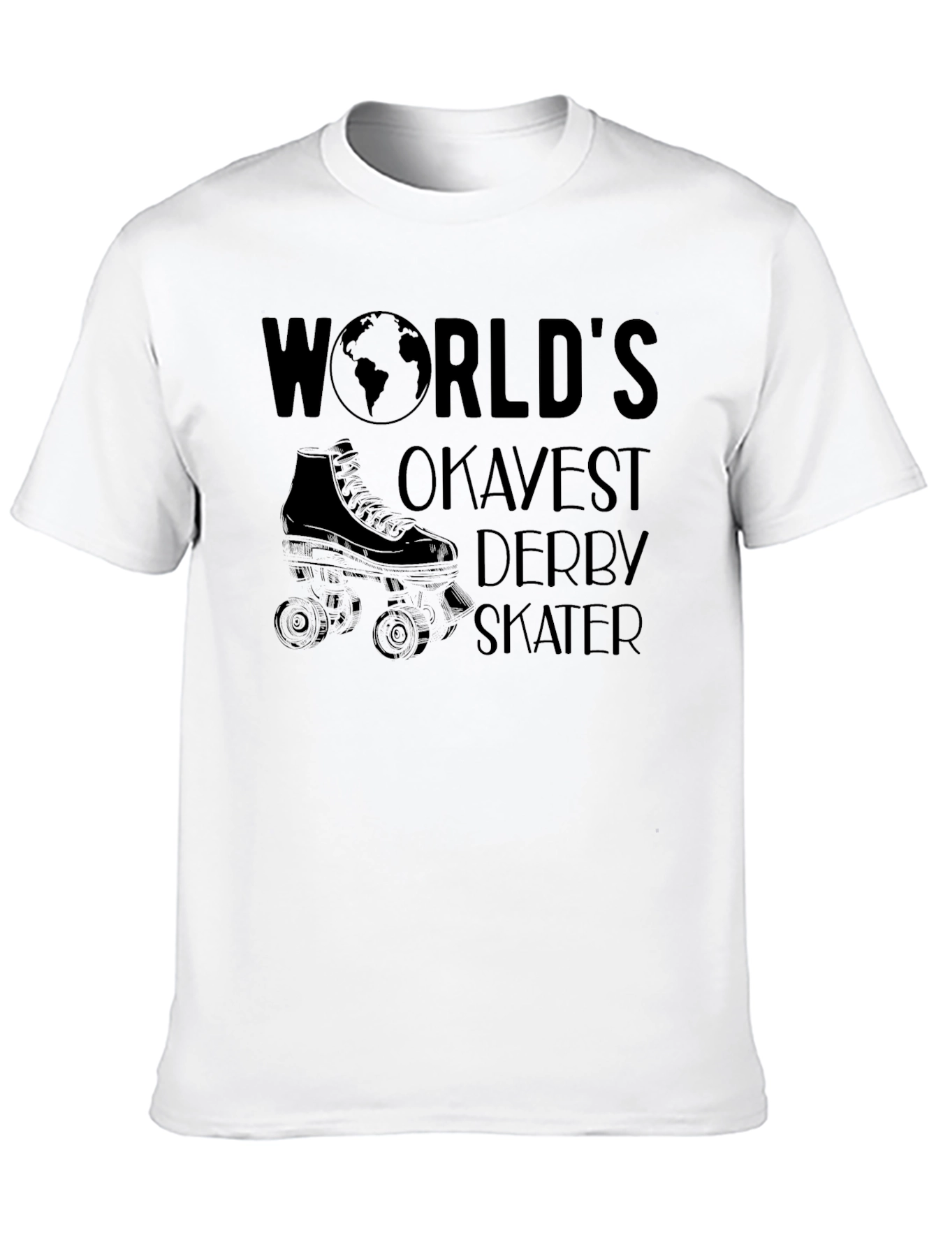Worlds Okayest Derby Skater T-Shirt