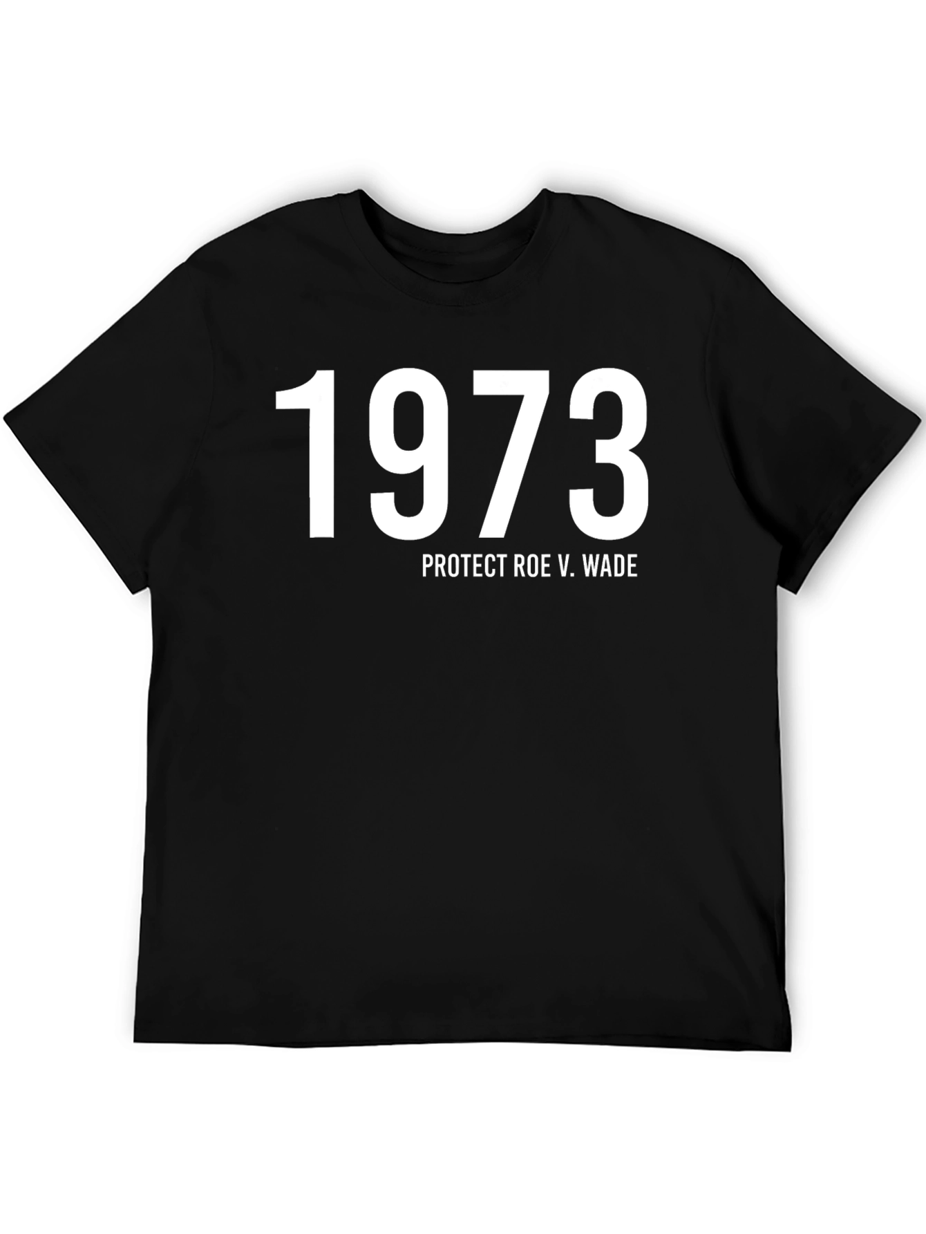 1973 Protect Roe V. Wade T-Shirt