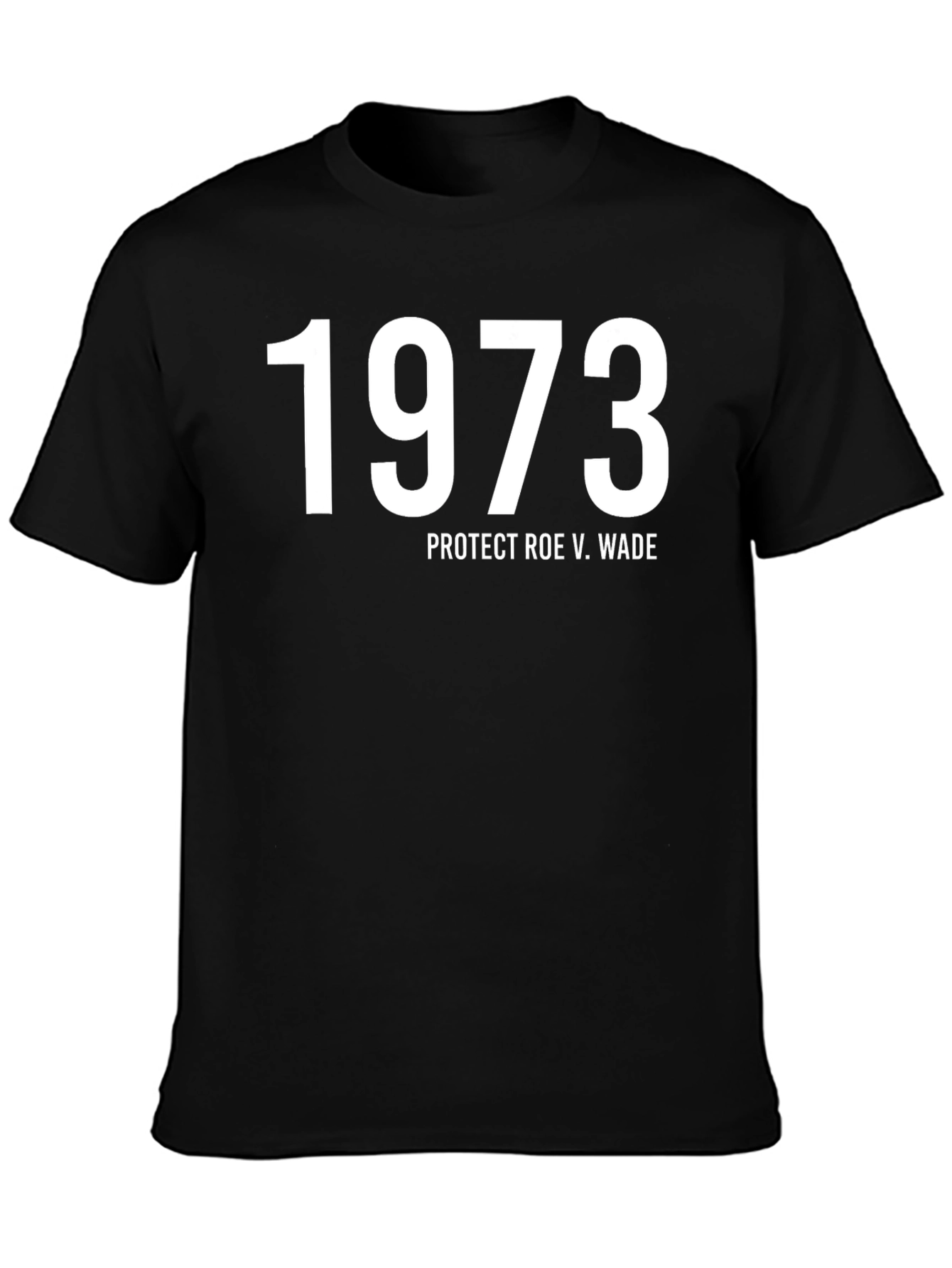 1973 Protect Roe V. Wade T-Shirt