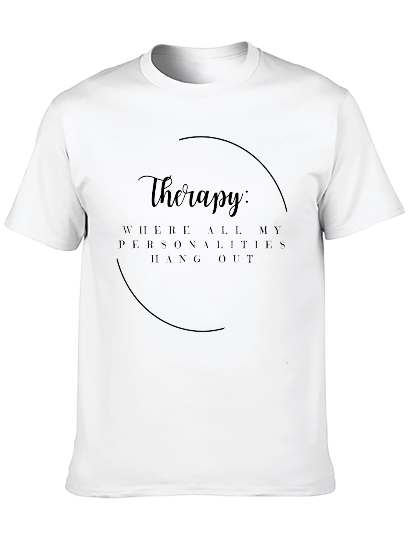 Therapy: Where Personalities Hang Out Graphic T-Shirt