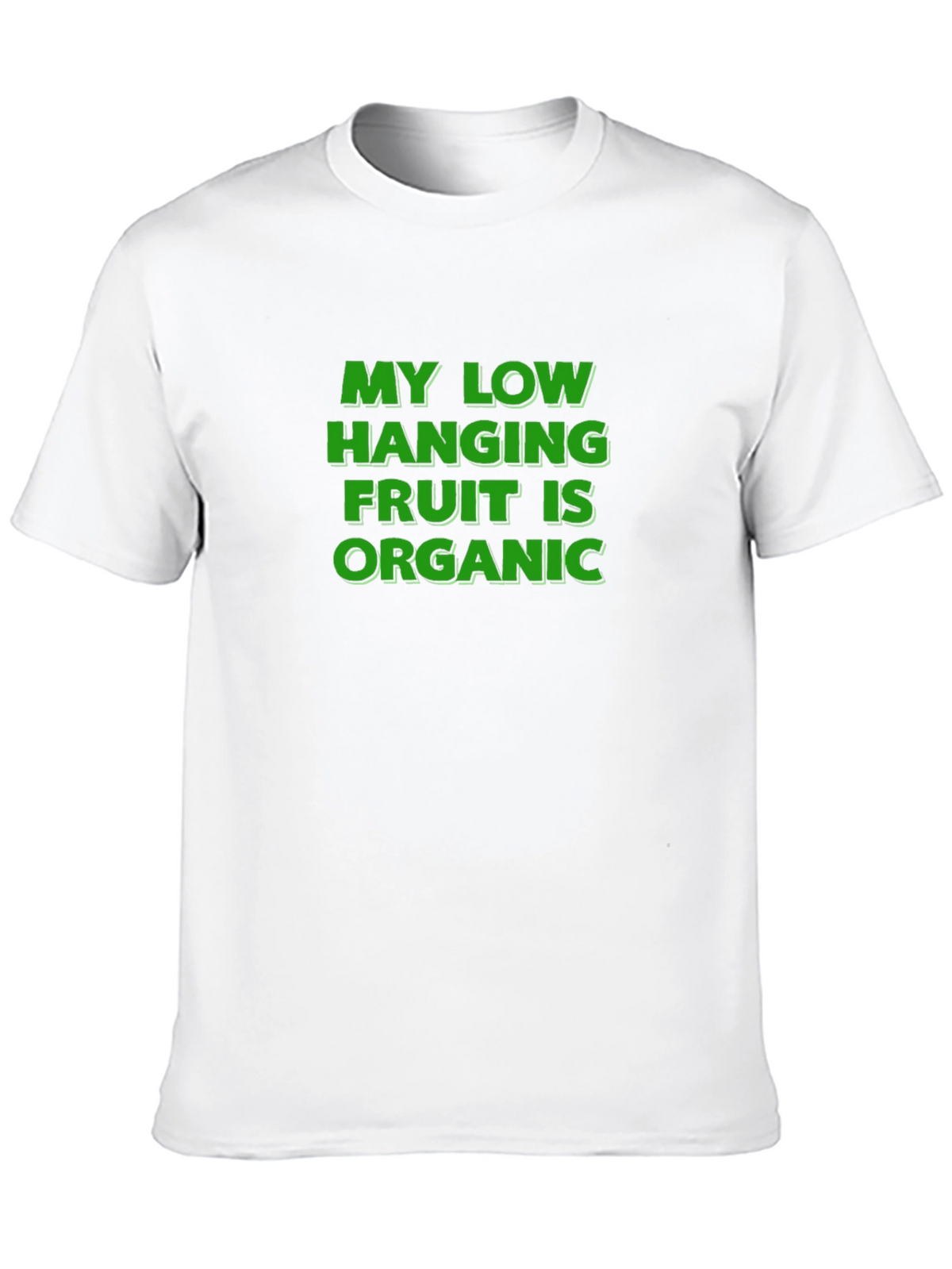 Organic Humor Tee - Low Hanging Fruit