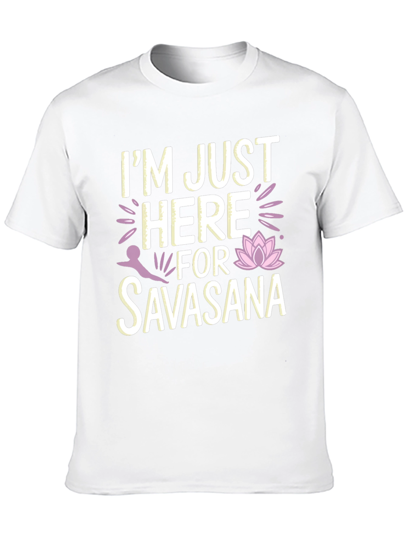 Yoga Savasana T-Shirt - Just Here For Savasana