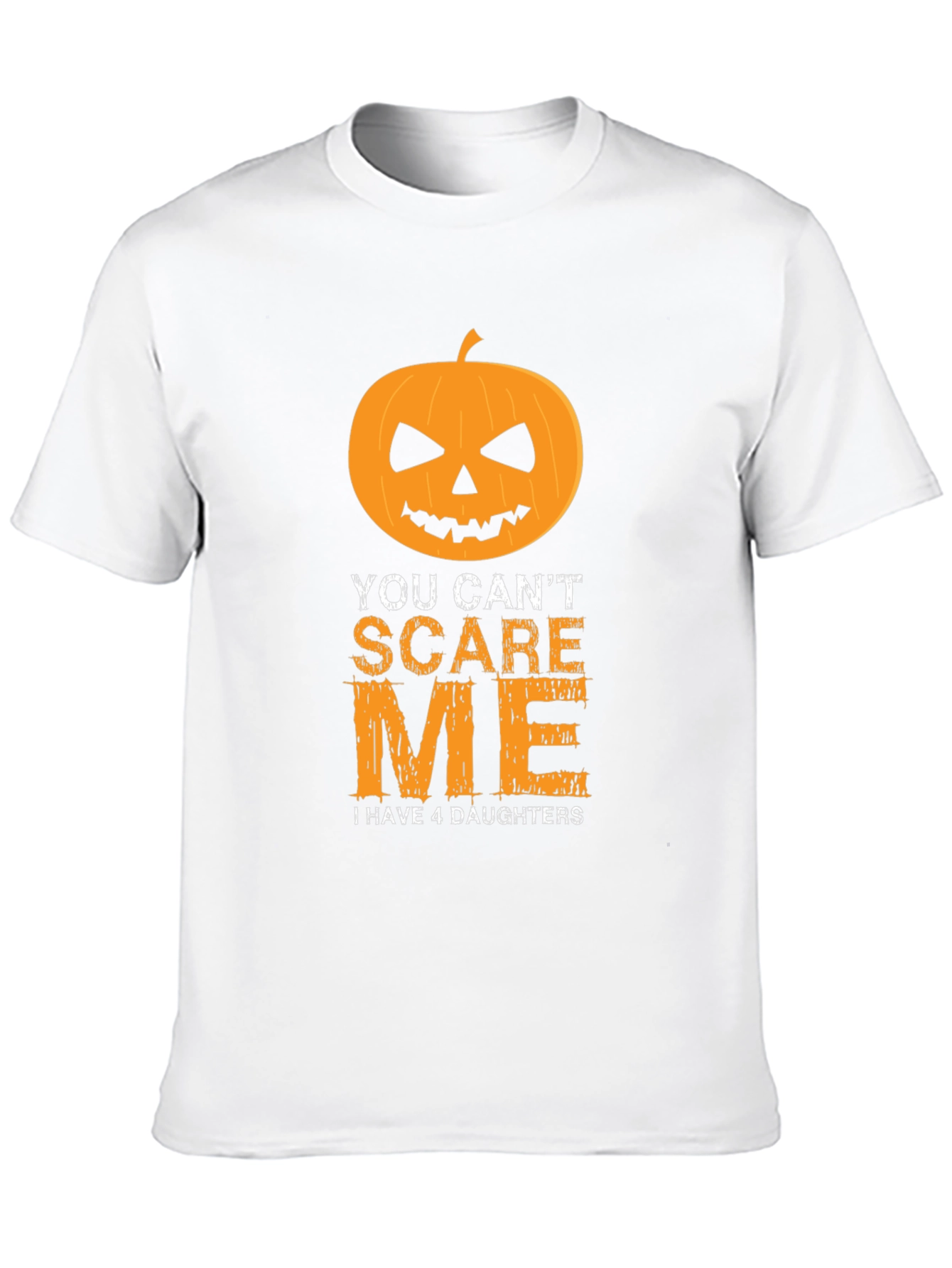 You Cant Scare Me T-Shirt - 4 Daughters