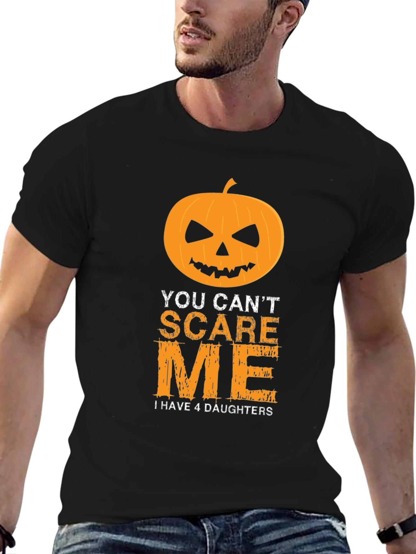 You Cant Scare Me T-Shirt - 4 Daughters