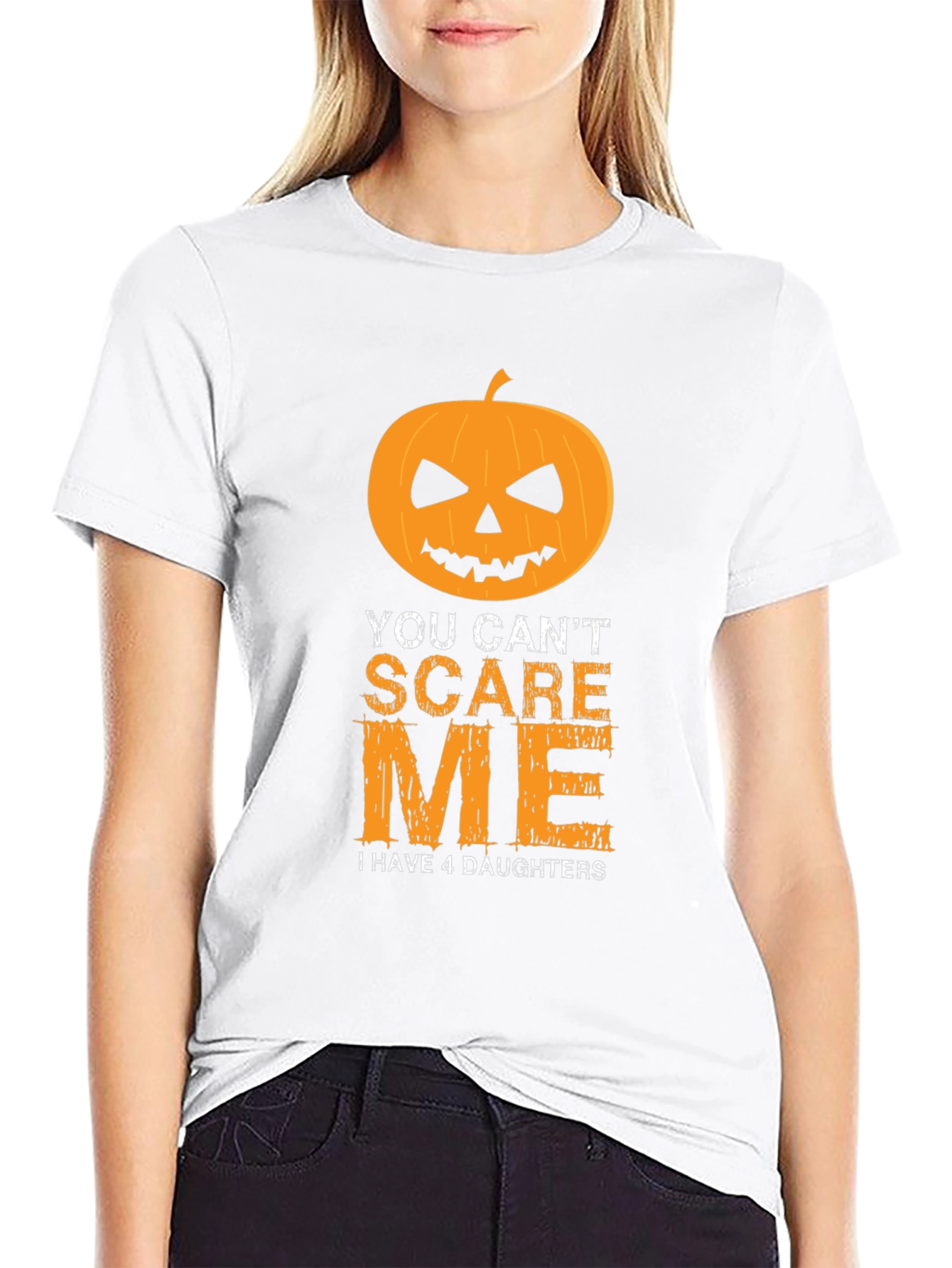 You Cant Scare Me T-Shirt - 4 Daughters