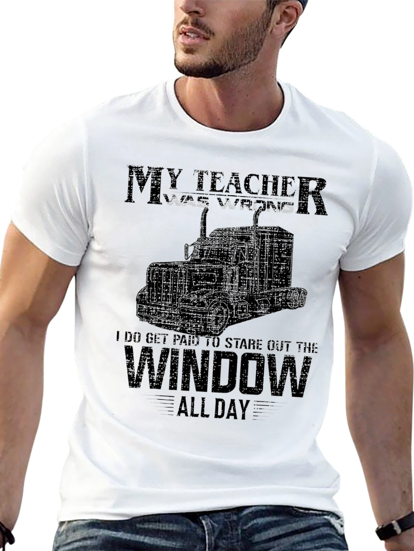 Trucker T-Shirt: My Teacher Was Wrong