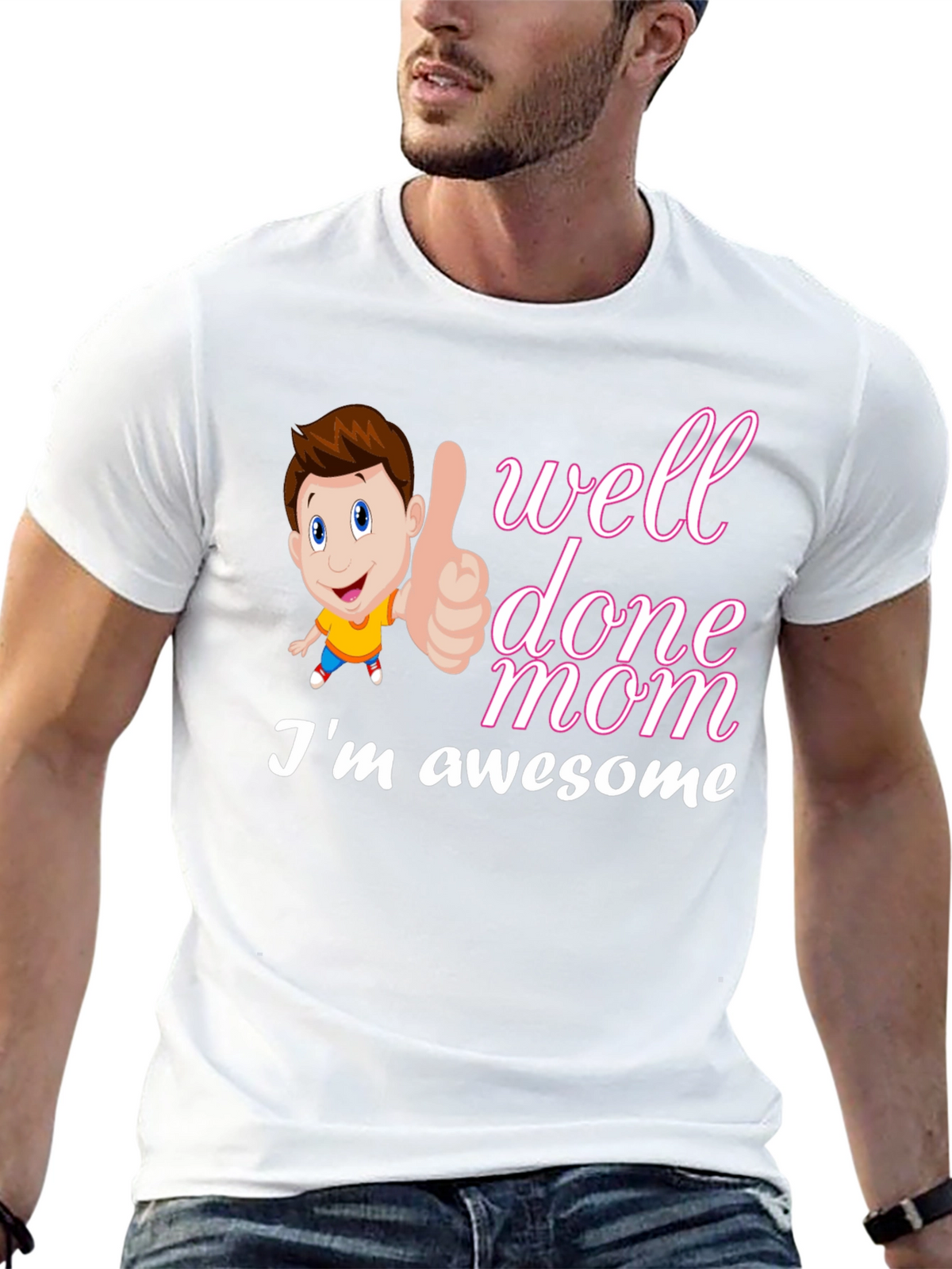Well Done Mom Im Awesome T-Shirt