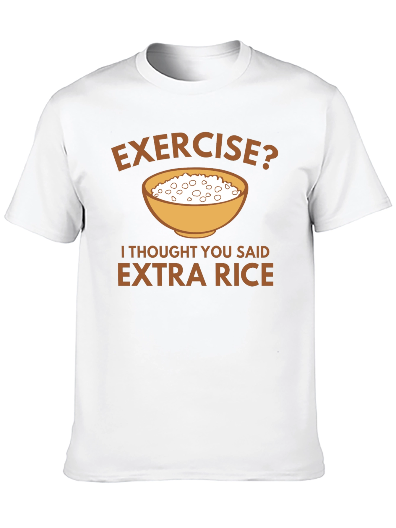 Exercise? Extra Rice Graphic T-Shirt