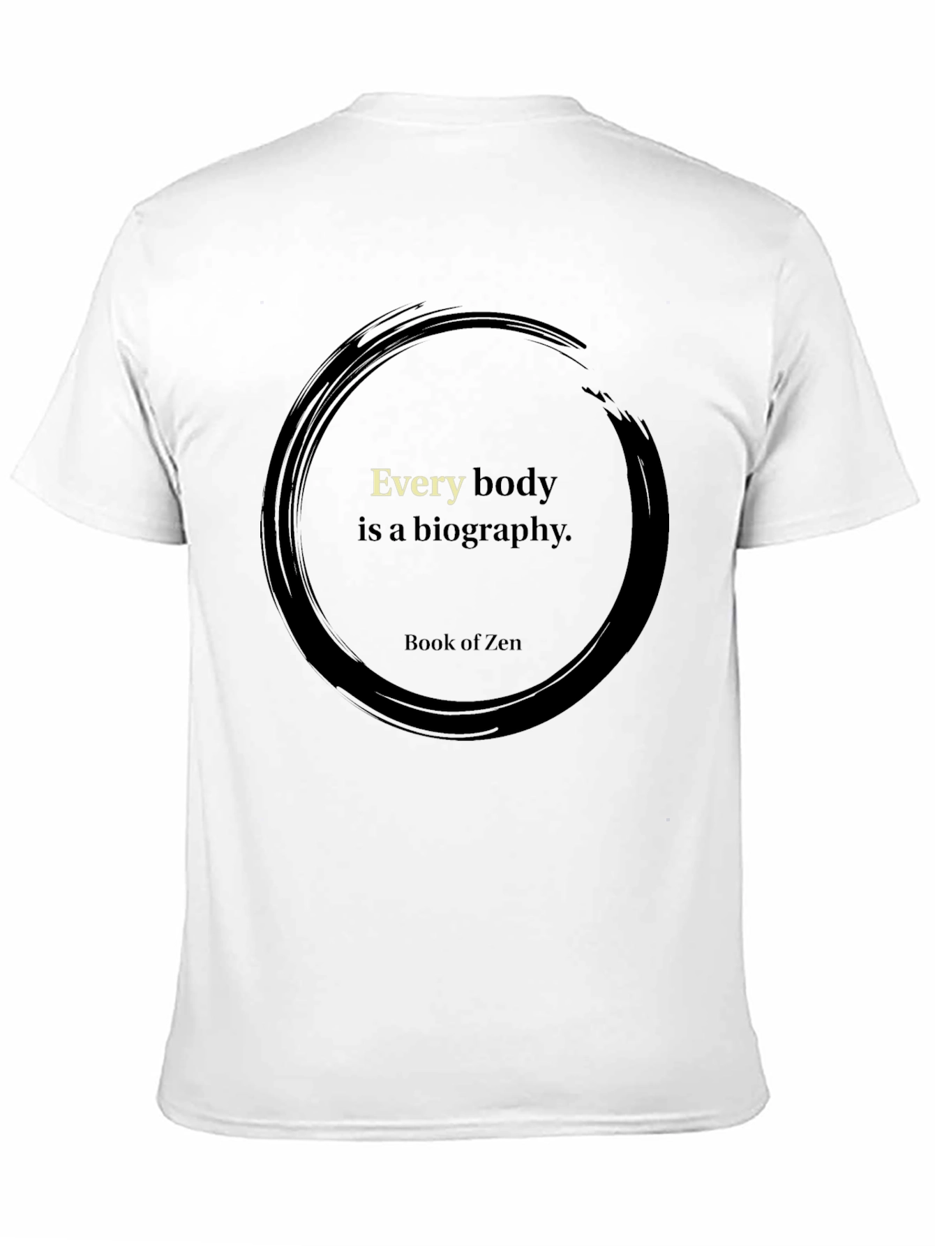 Zen Circle T-Shirt - Every Body is a Biography