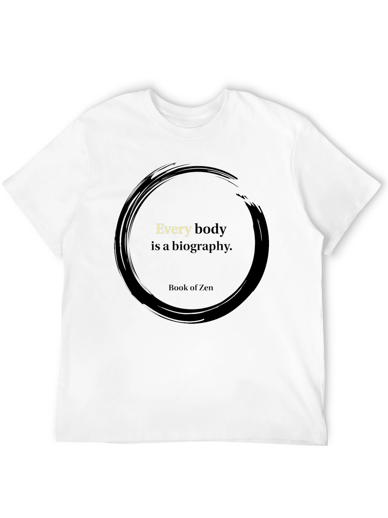 Zen Circle T-Shirt - Every Body is a Biography