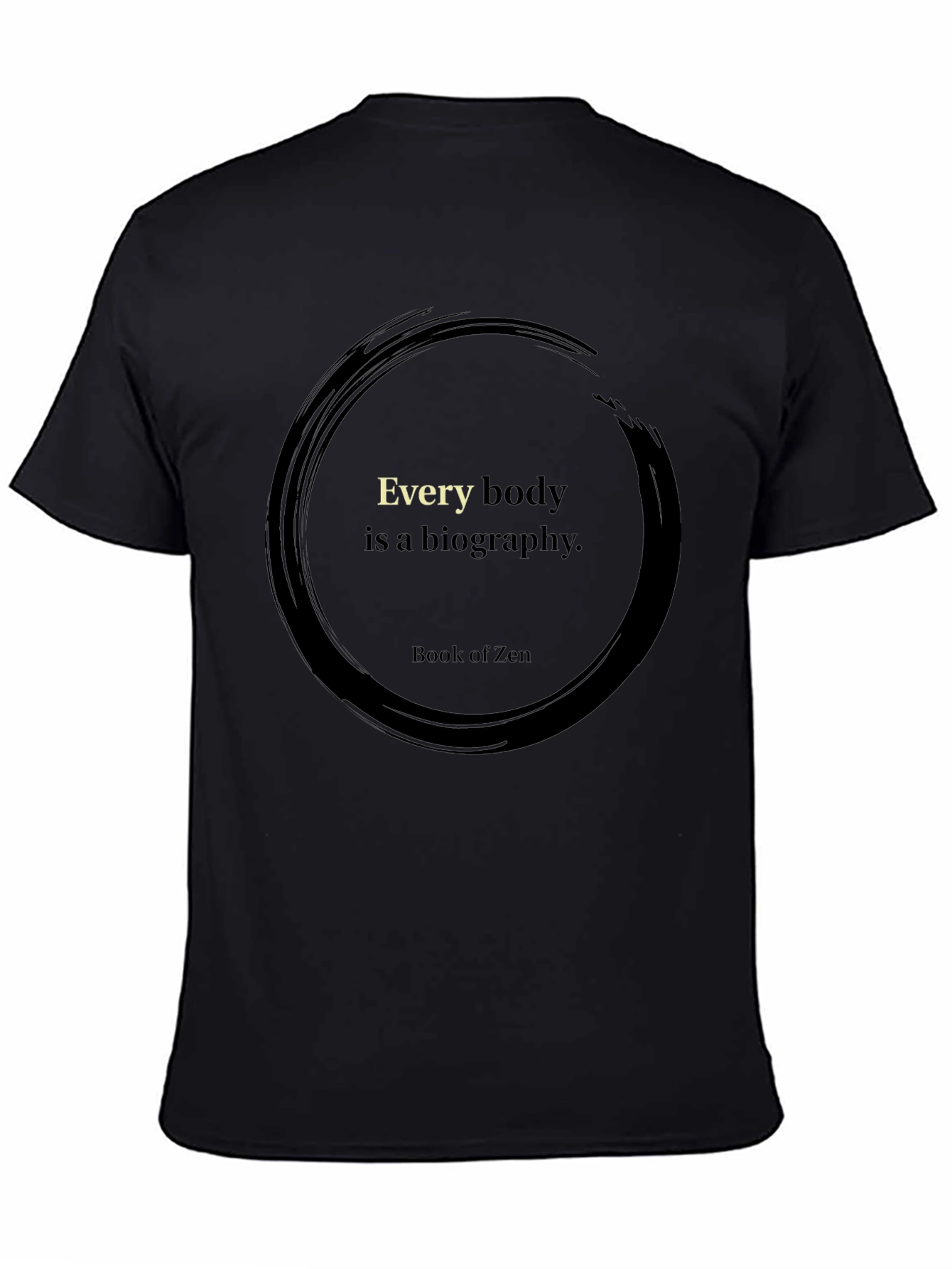 Zen Circle T-Shirt - Every Body is a Biography